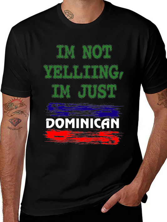 Dominican Pride T-Shirt: Im Not Yelling!