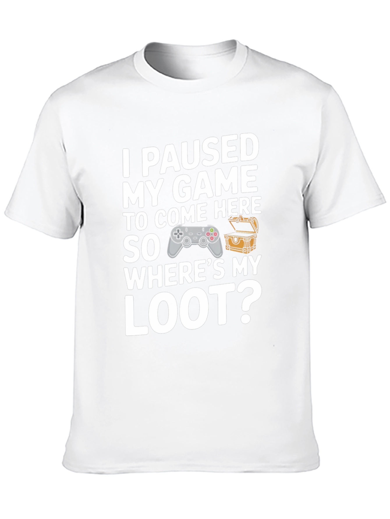 Gamer T-Shirt: I Paused My Game For This!