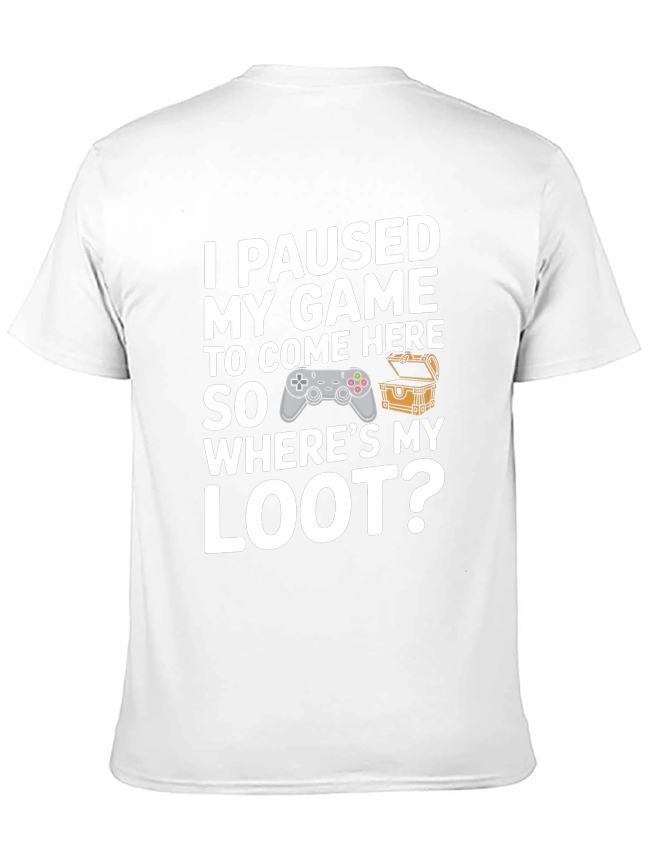 Gamer T-Shirt: I Paused My Game For This!