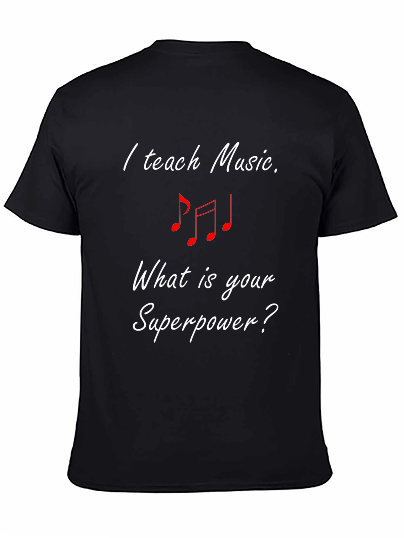I Teach Music T-Shirt - Superpower Tee