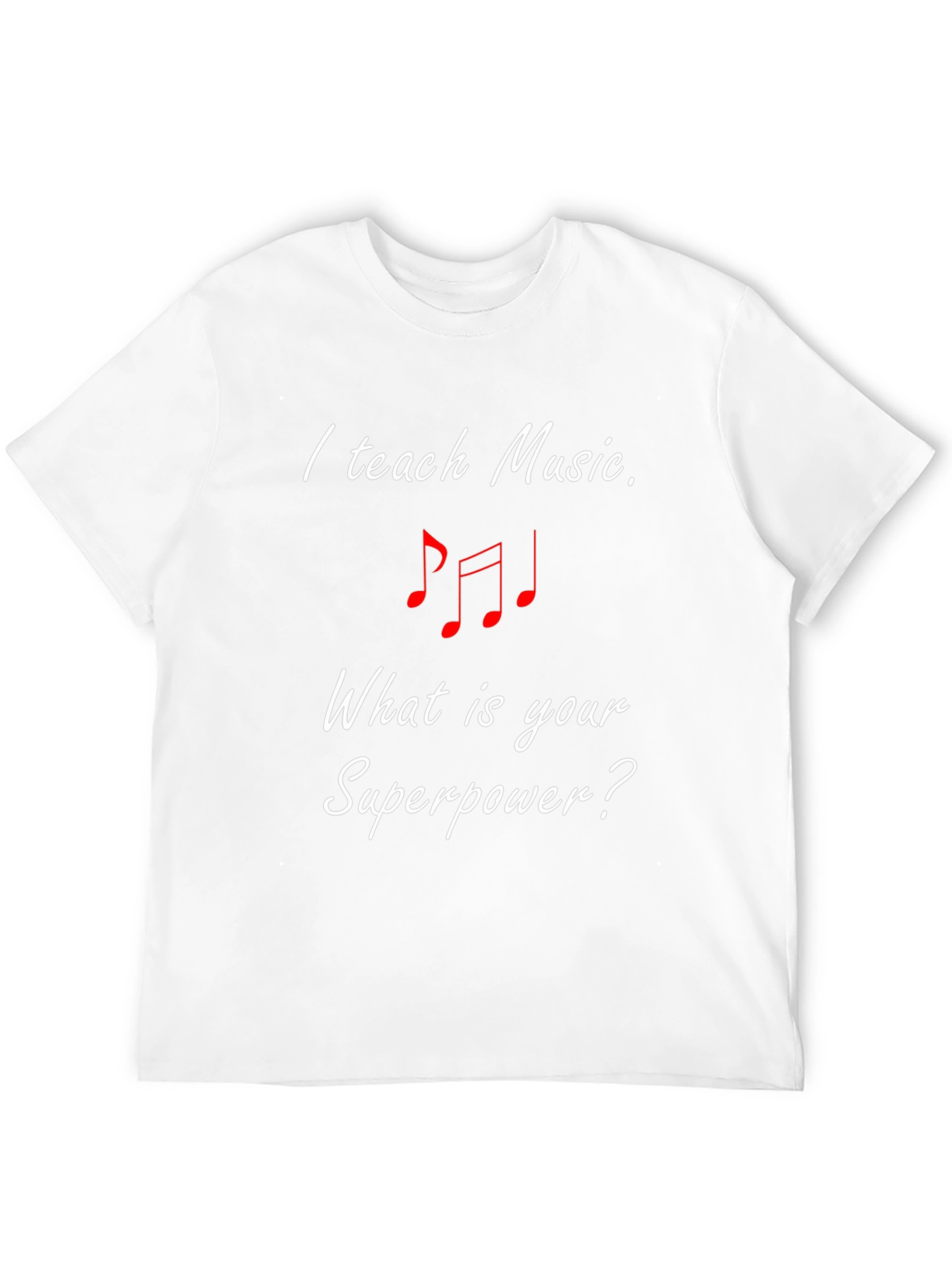 I Teach Music T-Shirt - Superpower Tee