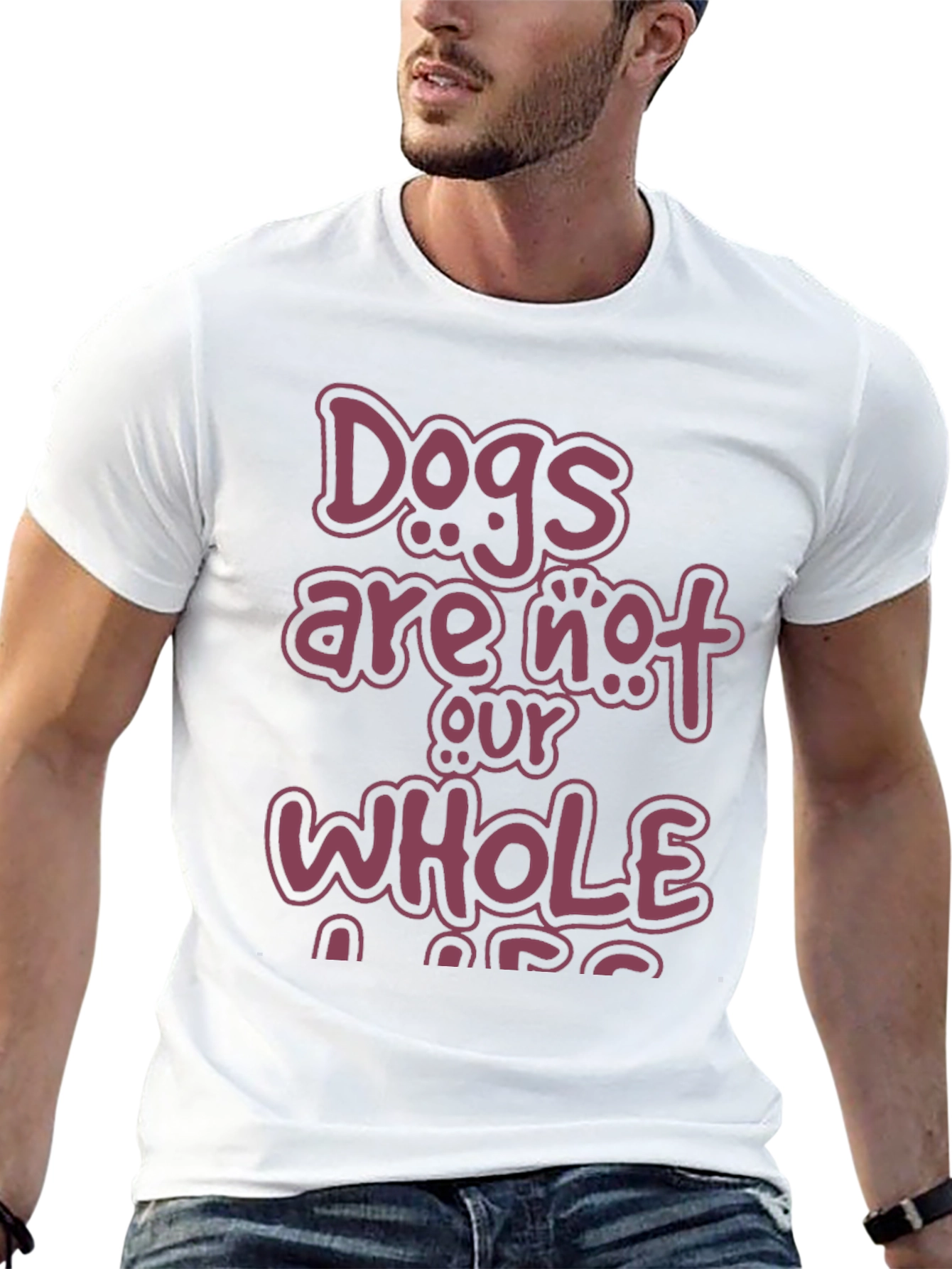 Dogs Are Not Our Whole Life T-Shirt