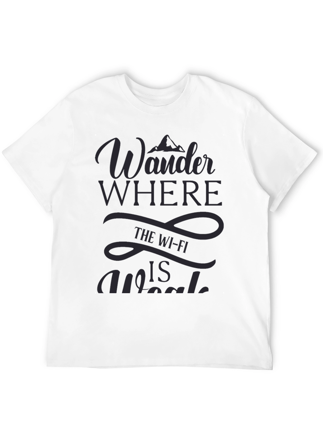 Wander Where Wi-Fi is Weak Graphic T-Shirt