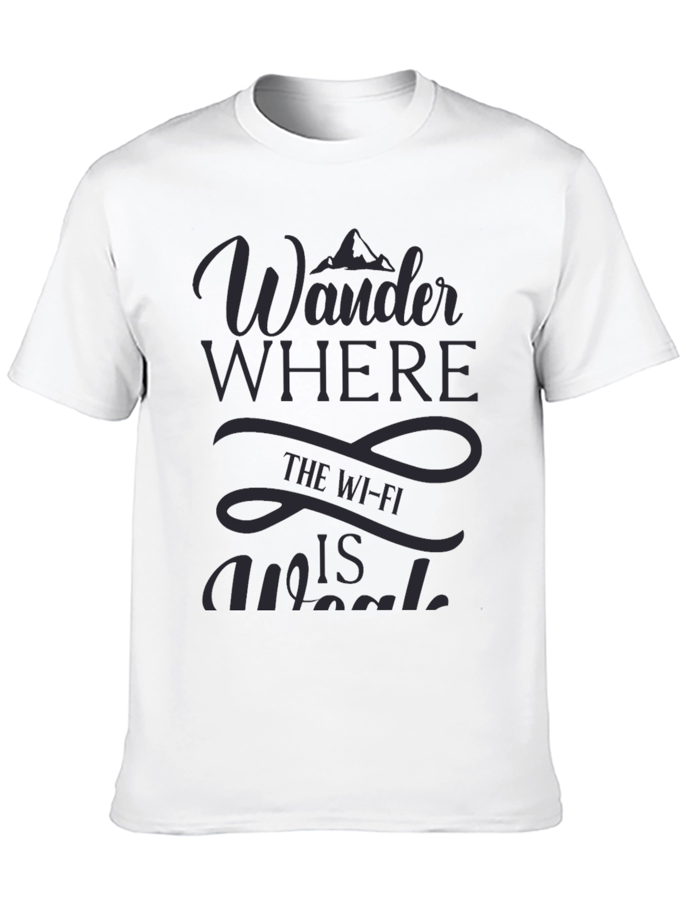 Wander Where Wi-Fi is Weak Graphic T-Shirt