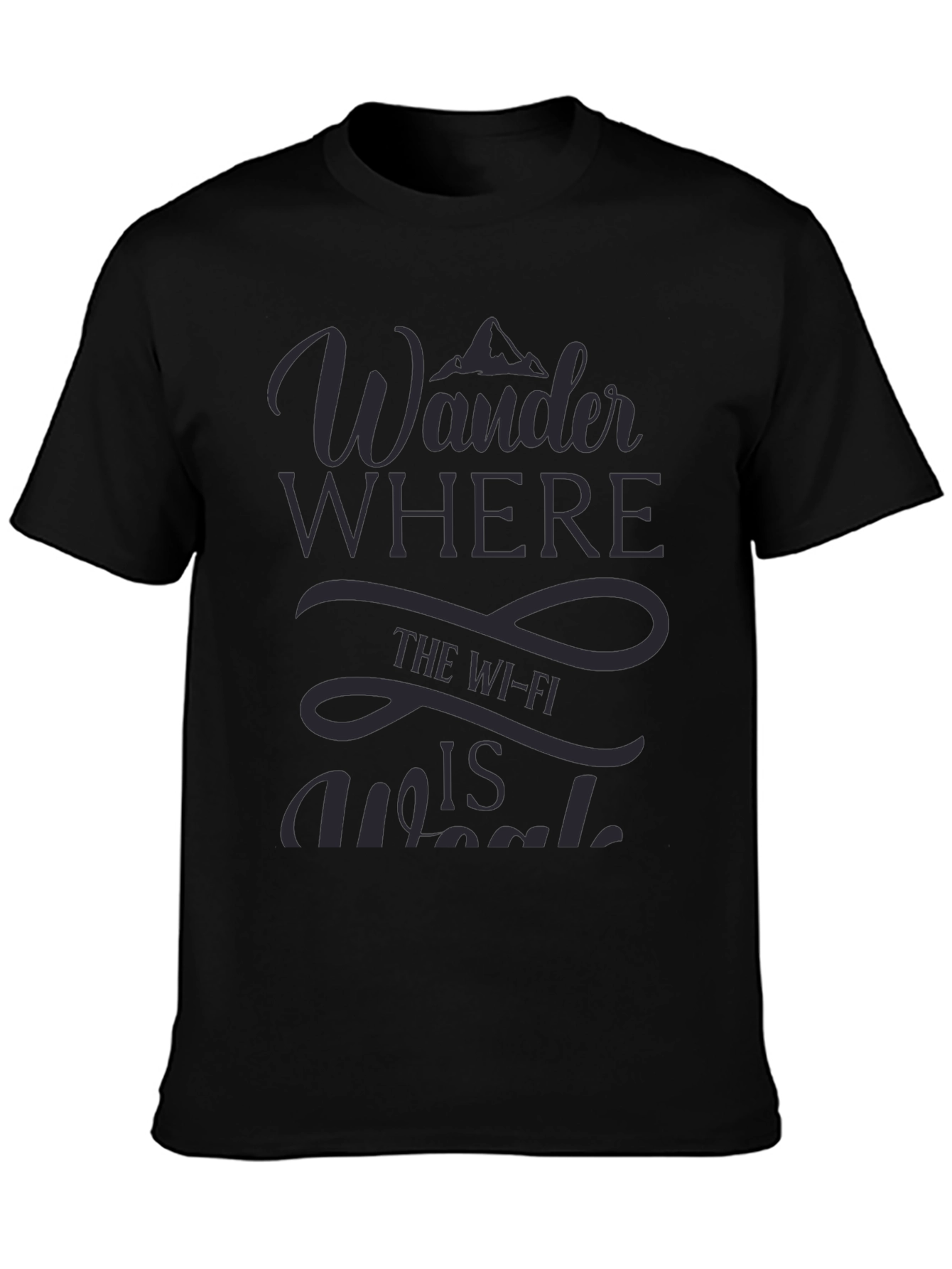 Wander Where Wi-Fi is Weak Graphic T-Shirt