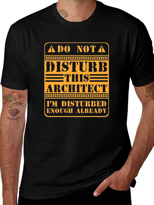 Do Not Disturb Architect T-Shirt - Funny Gift
