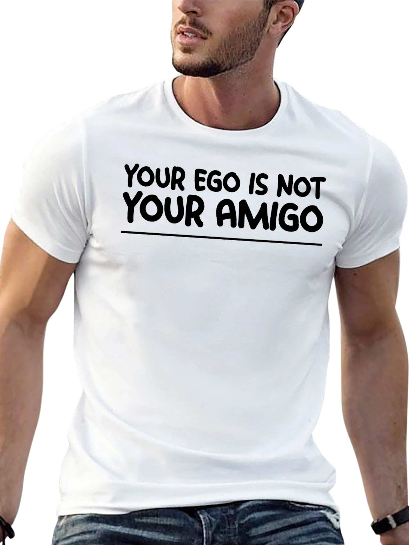 Your Ego Is Not Your Amigo Graphic Tee