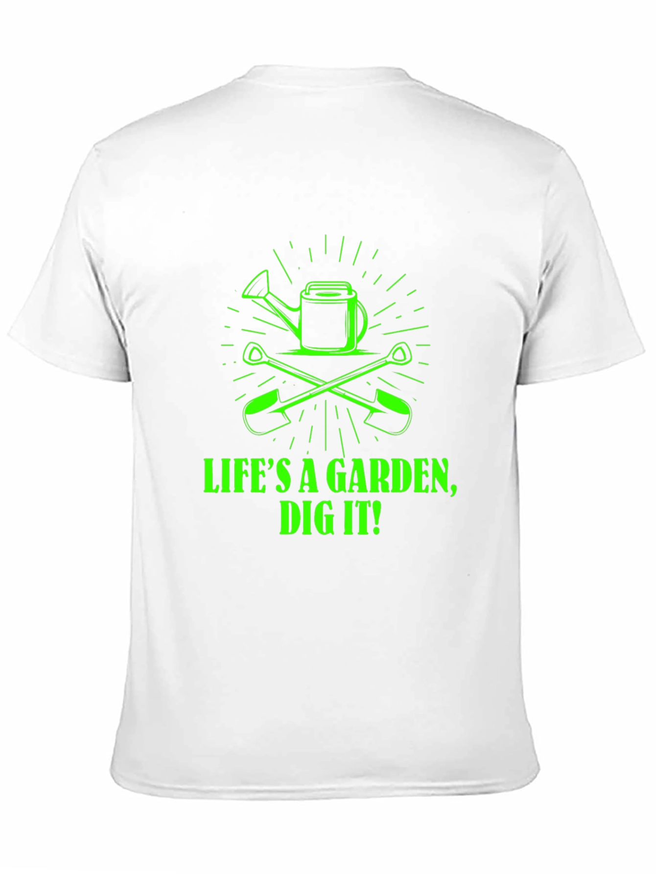 Lifes a Garden Dig It! Graphic Tee