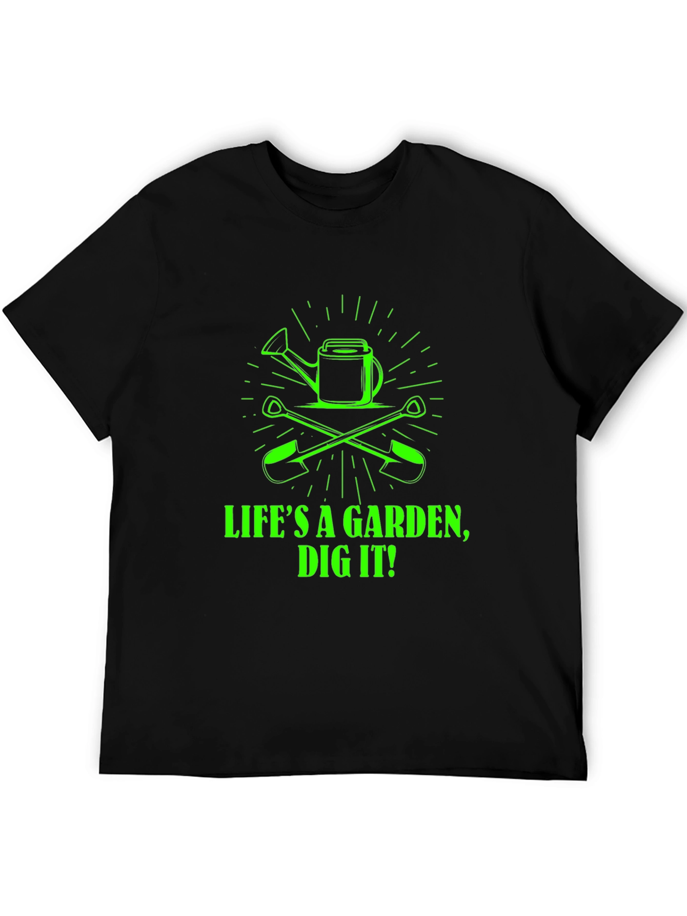 Lifes a Garden Dig It! Graphic Tee