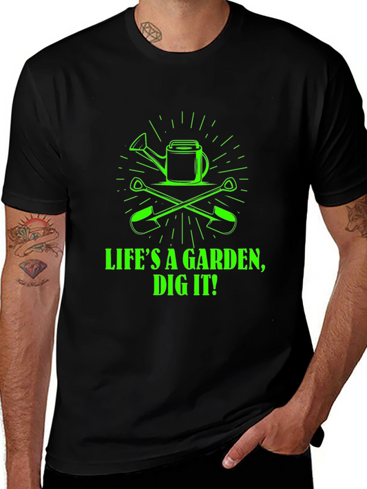 Lifes a Garden Dig It! Graphic Tee