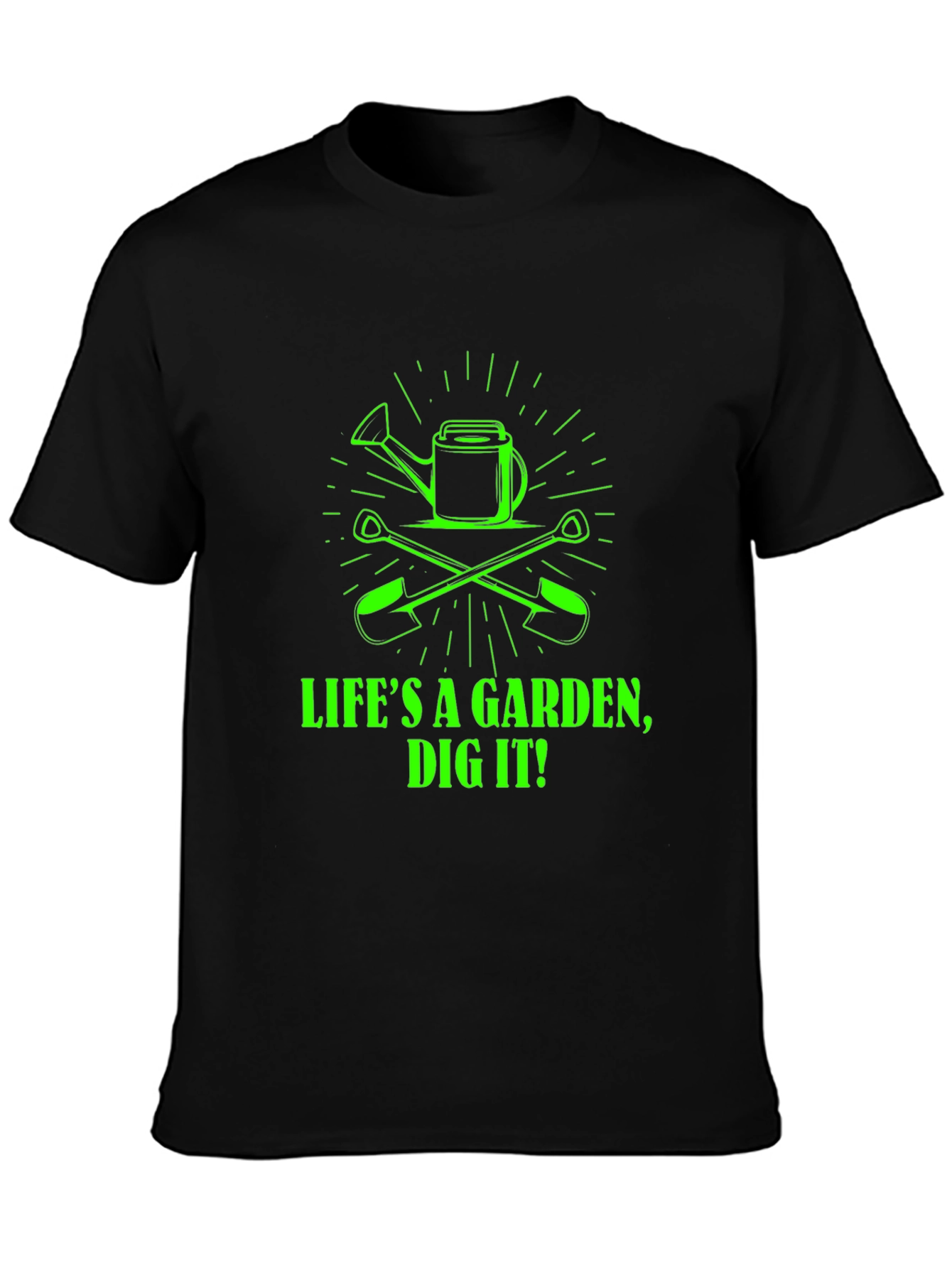Lifes a Garden Dig It! Graphic Tee