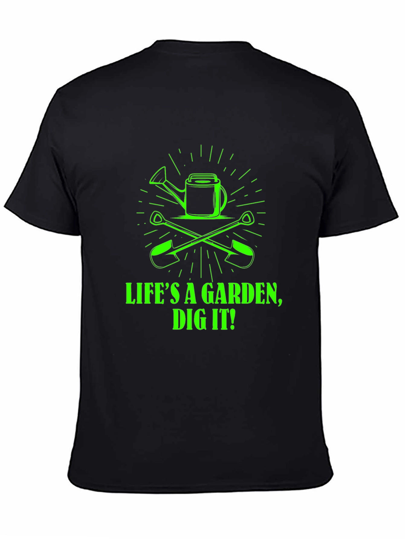 Lifes a Garden Dig It! Graphic Tee