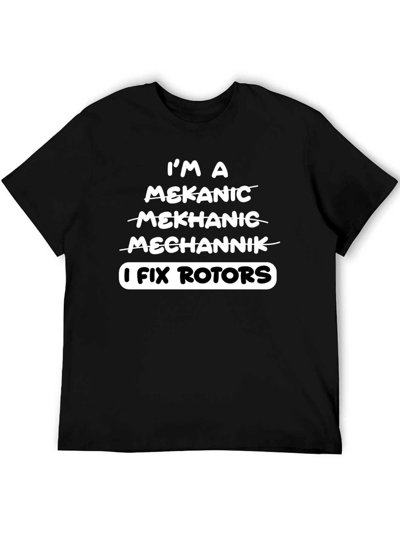 I Fix Rotors T-Shirt - Funny Mechanic Tee