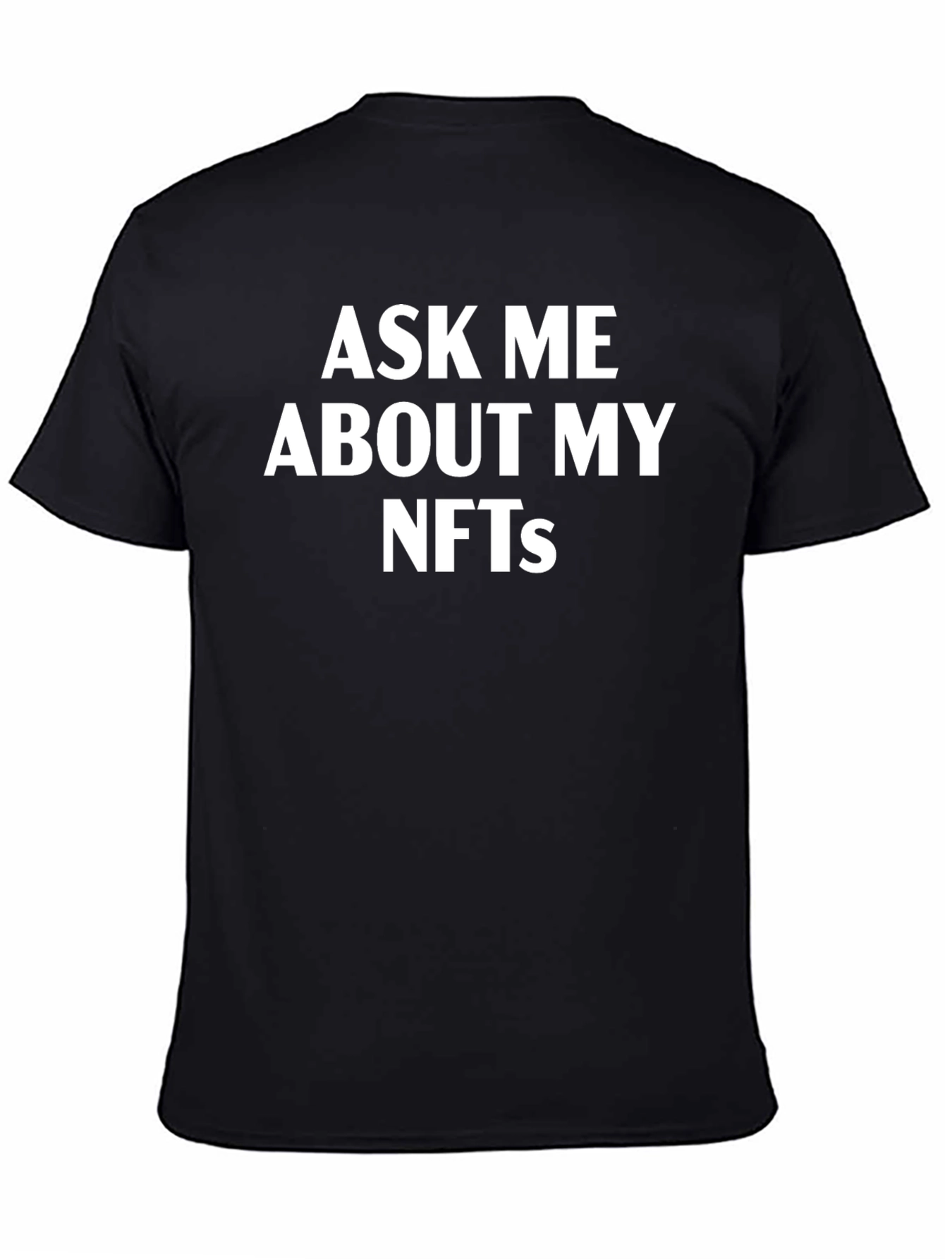 Ask Me About My NFTs T-Shirt Crypto Blockchain
