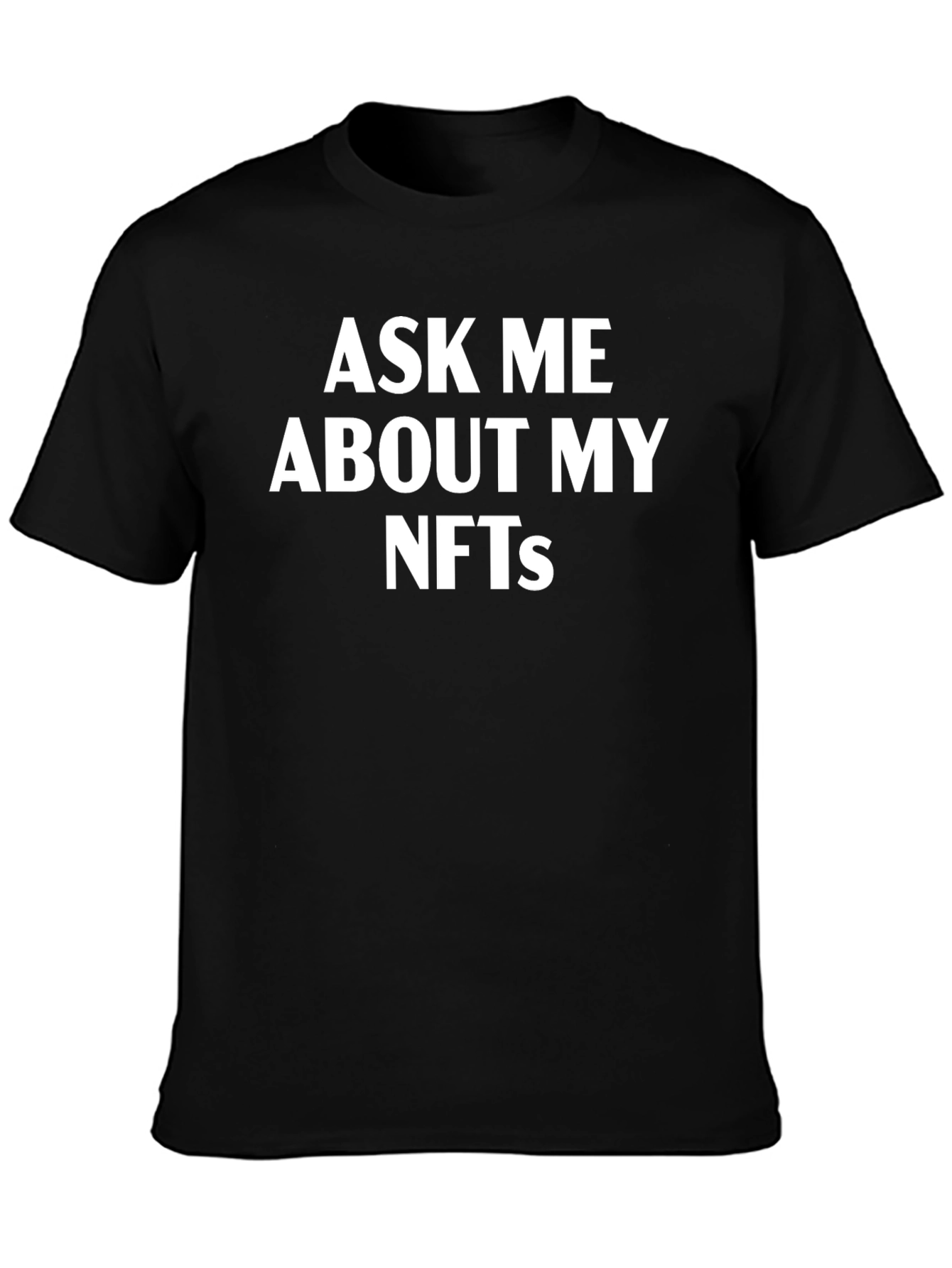 Ask Me About My NFTs T-Shirt Crypto Blockchain