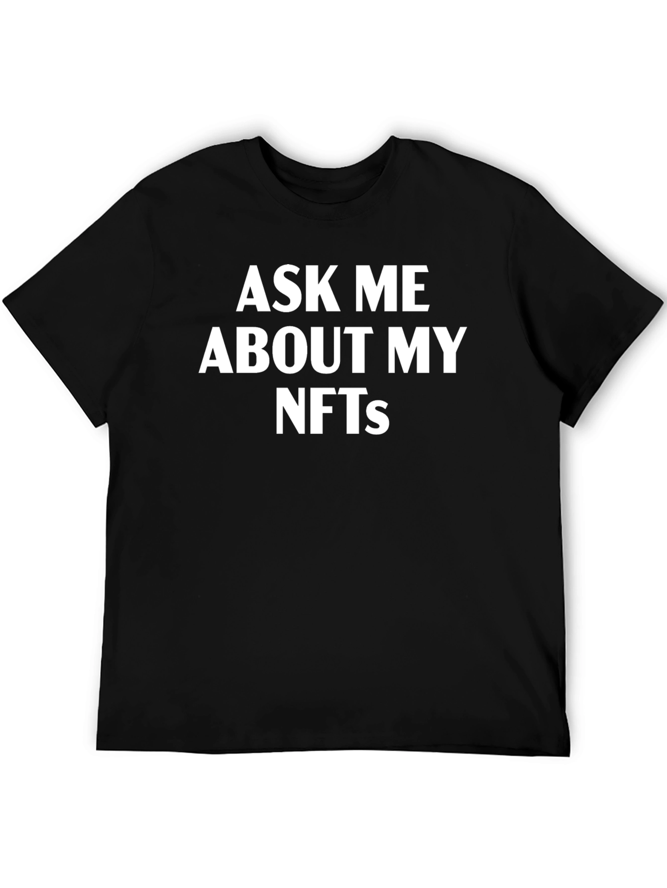 Ask Me About My NFTs T-Shirt Crypto Blockchain