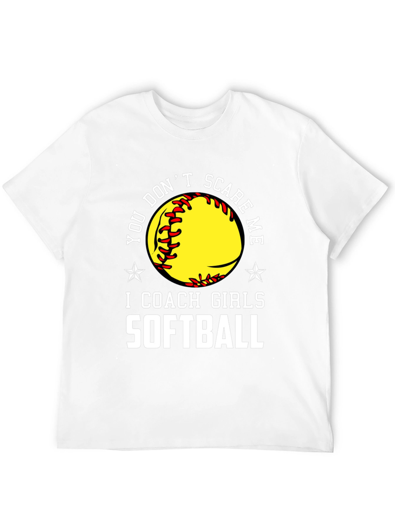 Softball Coach T-Shirt - Dont Scare Me!