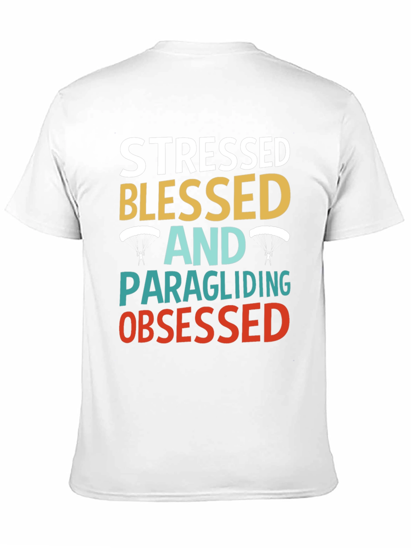 Stressed Blessed & Paragliding Obsessed T-Shirt