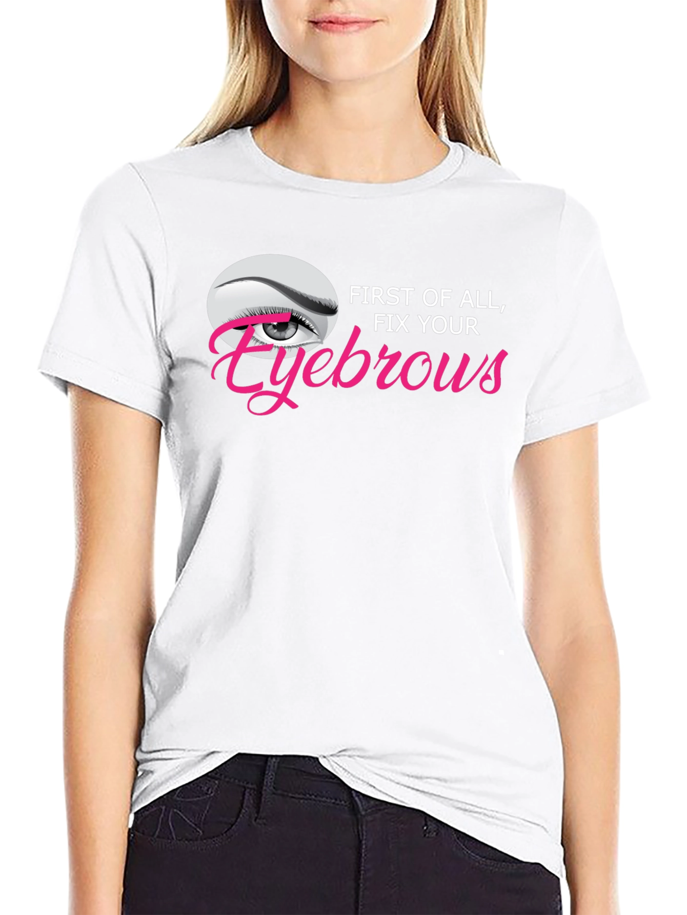 Fix Your Eyebrows Graphic T-Shirt - Unisex