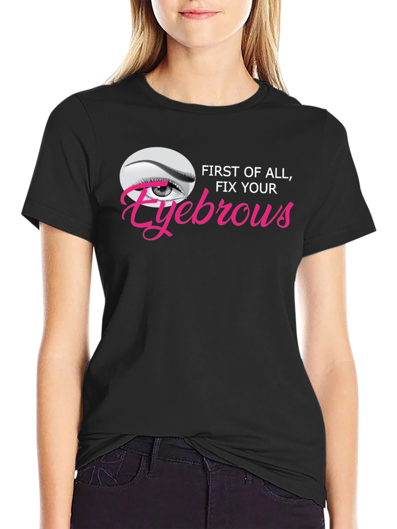 Fix Your Eyebrows Graphic T-Shirt - Unisex
