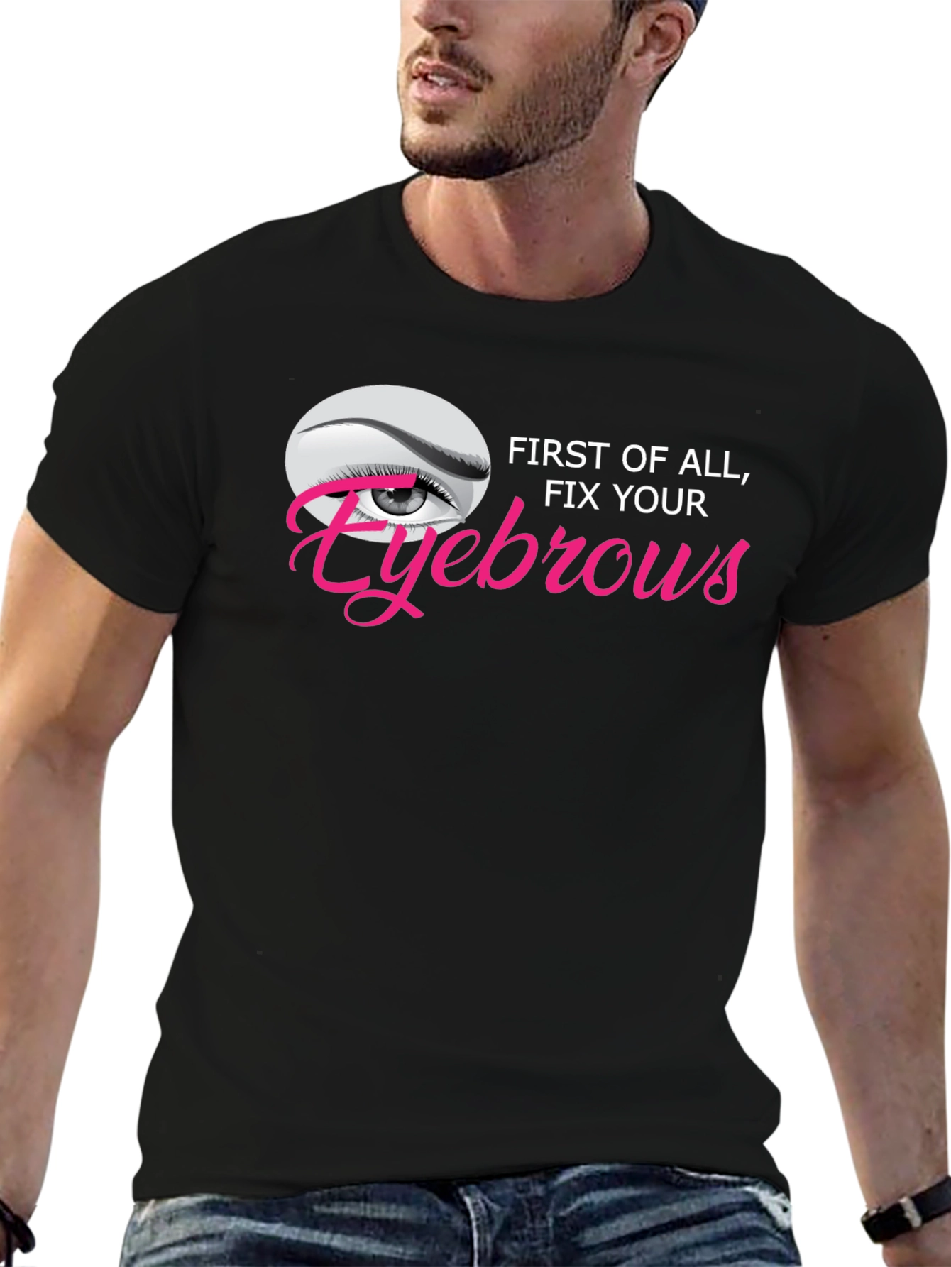 Fix Your Eyebrows Graphic T-Shirt - Unisex