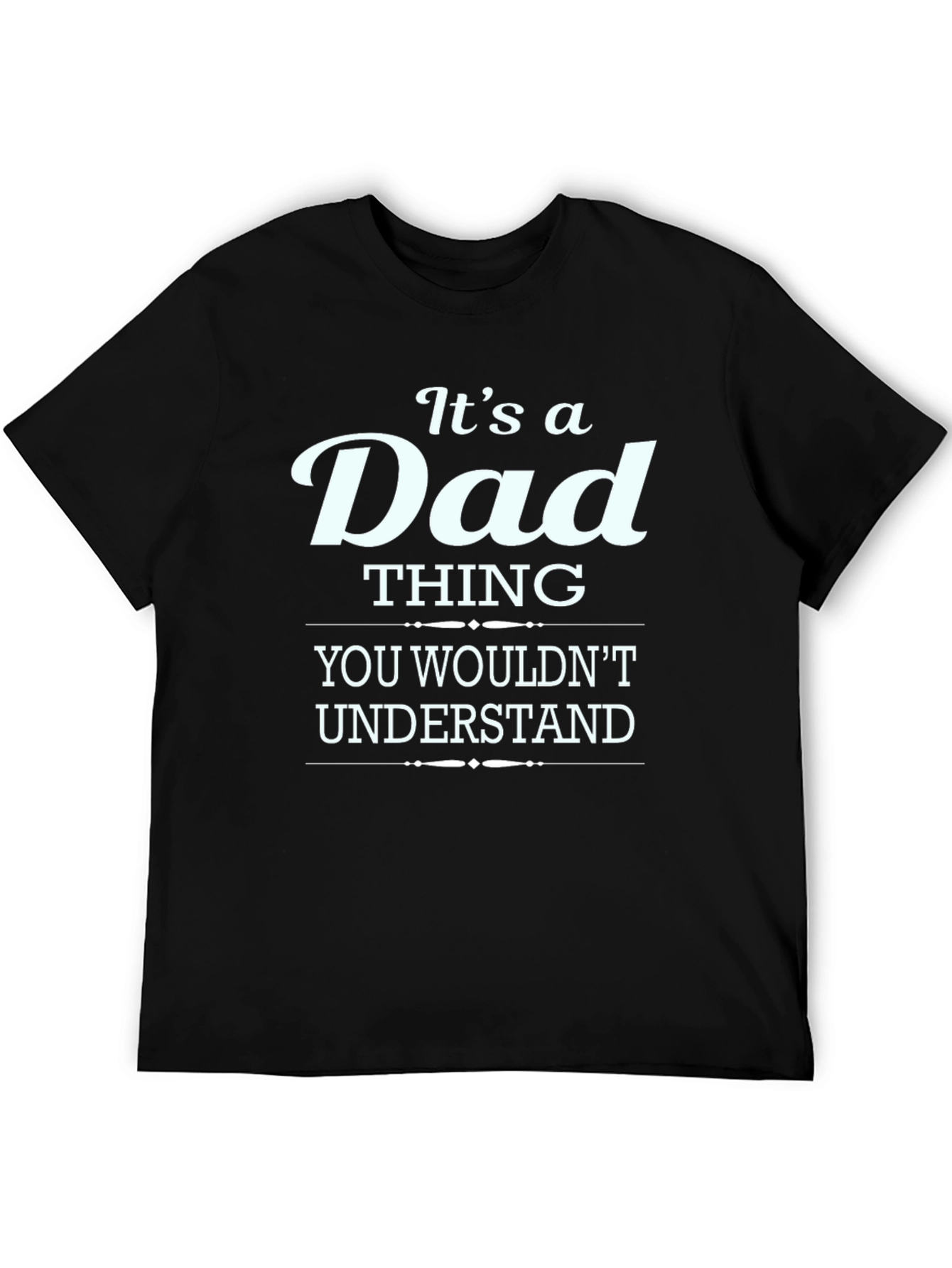 Its a Dad Thing T-Shirt - Fathers Day Gift