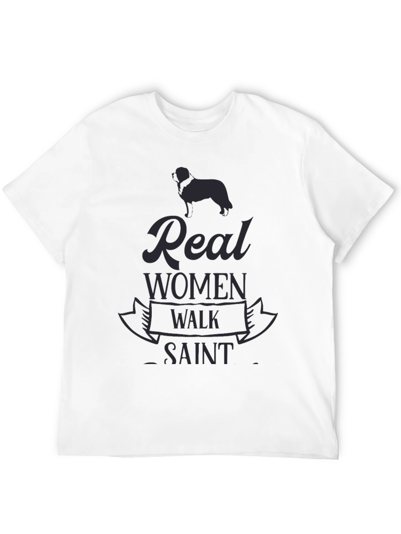 Real Women Walk Saint Bernard T-Shirt