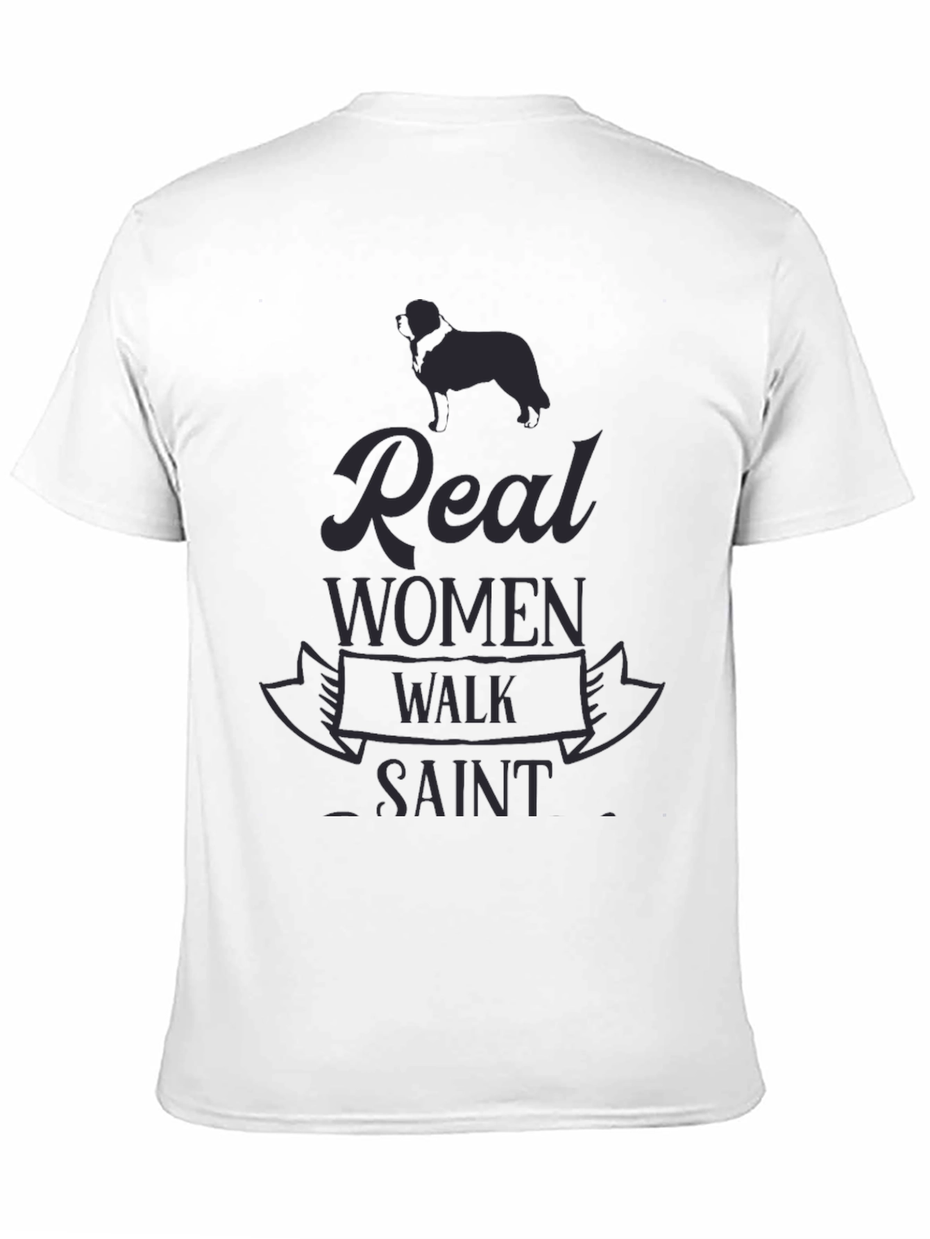 Real Women Walk Saint Bernard T-Shirt