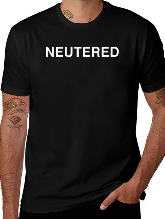 Neutered Graphic Tee - Bold Statement T-Shirt