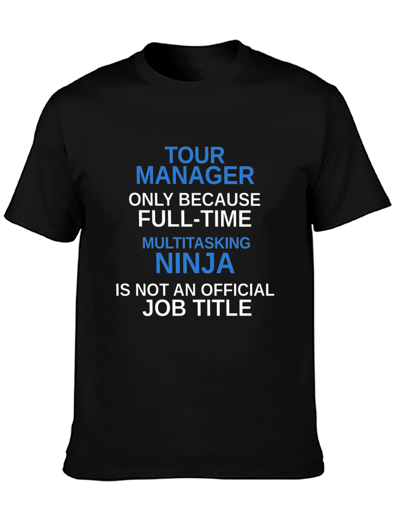 Tour Manager Funny Graphic T-Shirt