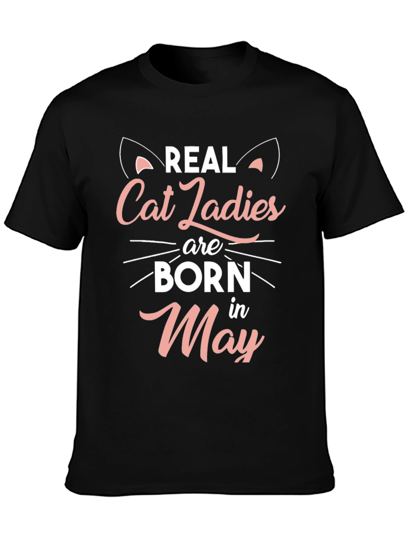 Real Cat Ladies Born in May Black T-Shirt