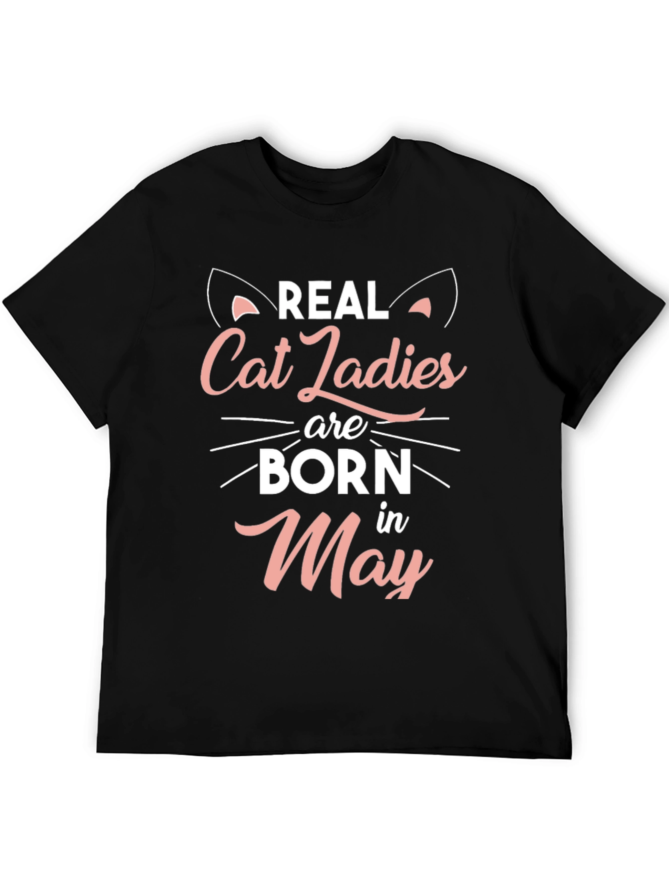 Real Cat Ladies Born in May Black T-Shirt