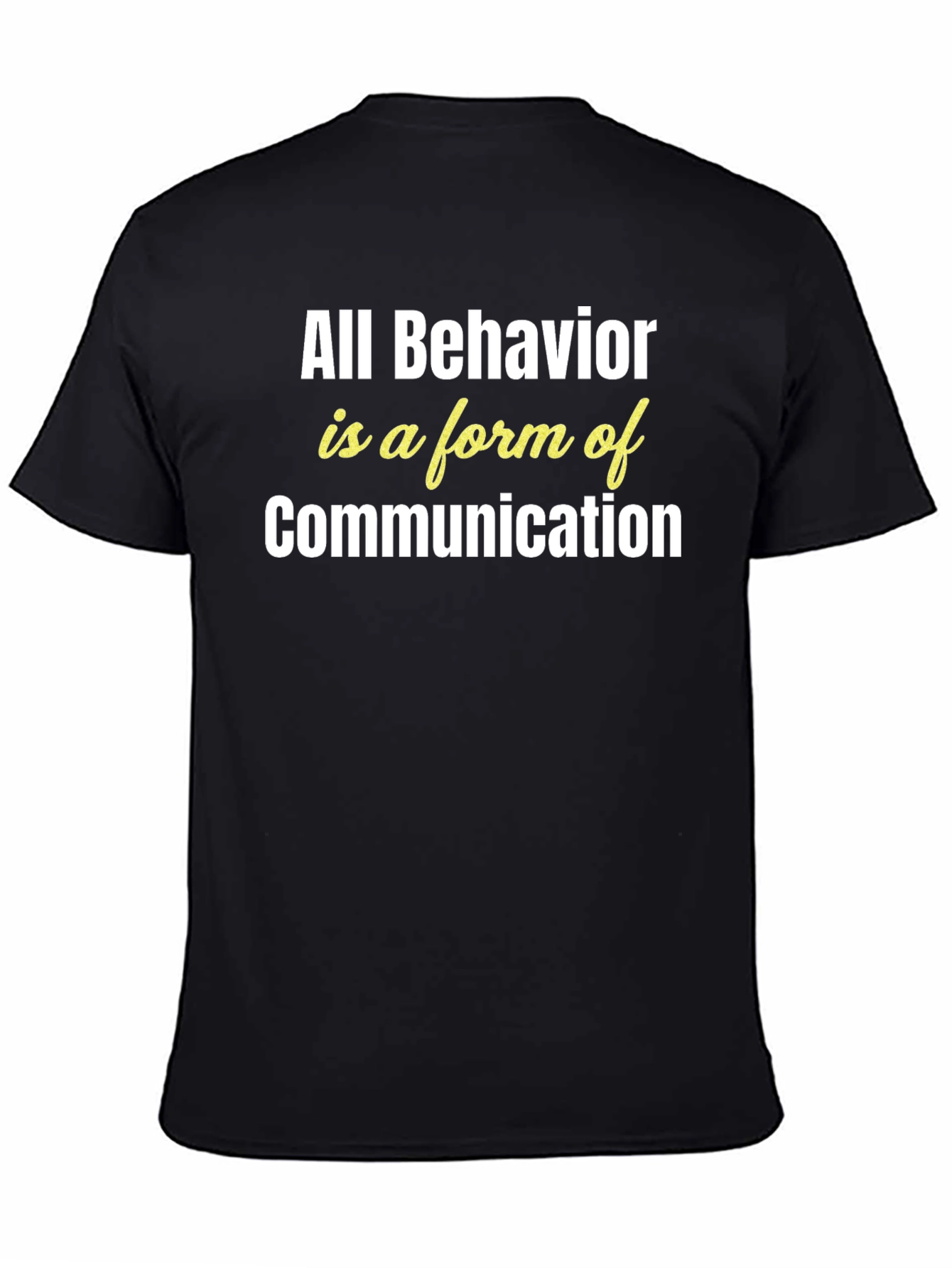 All Behavior Is Communication Graphic Tee