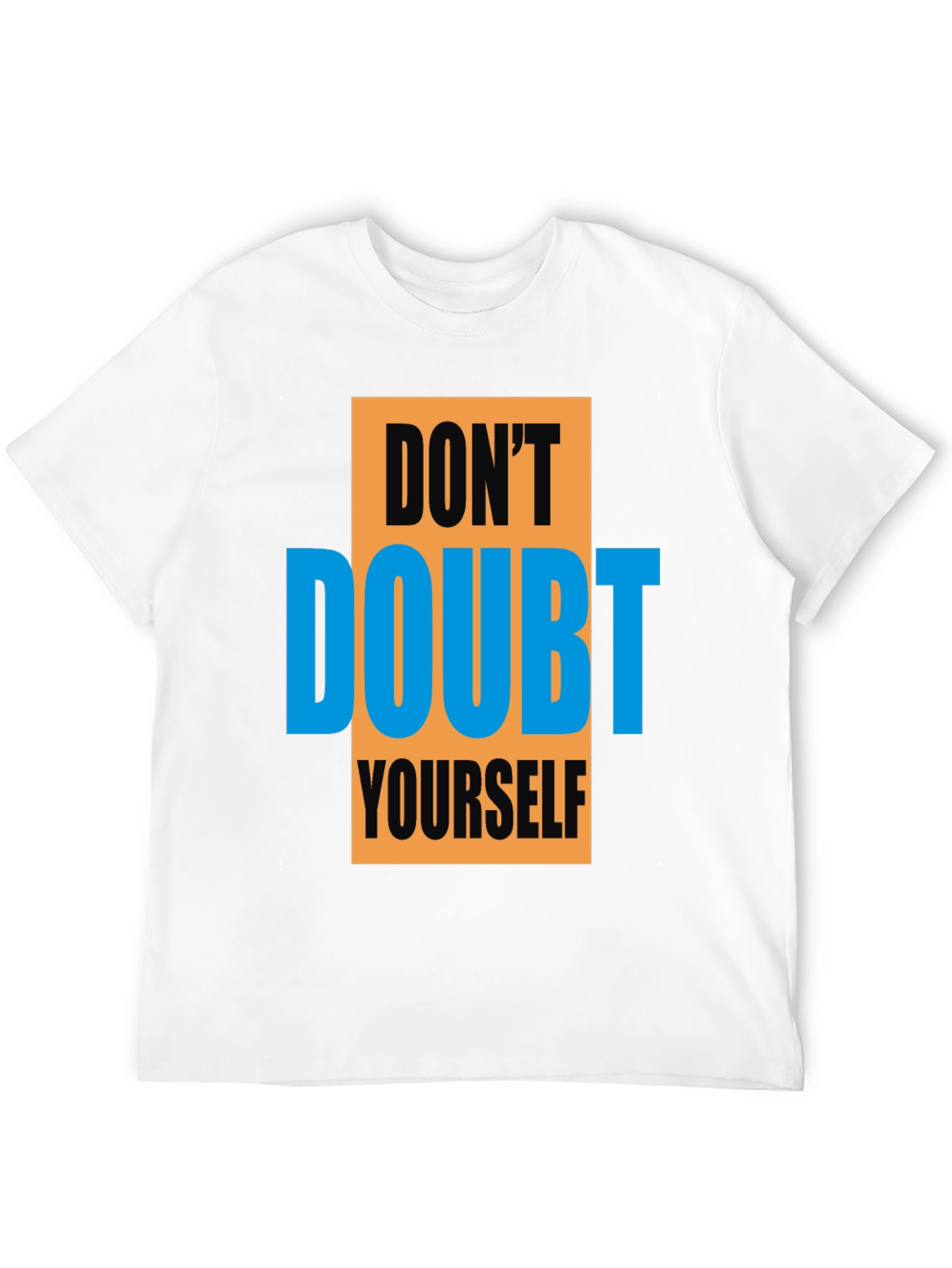 Motivational Graphic Tee - Dont Doubt Yourself
