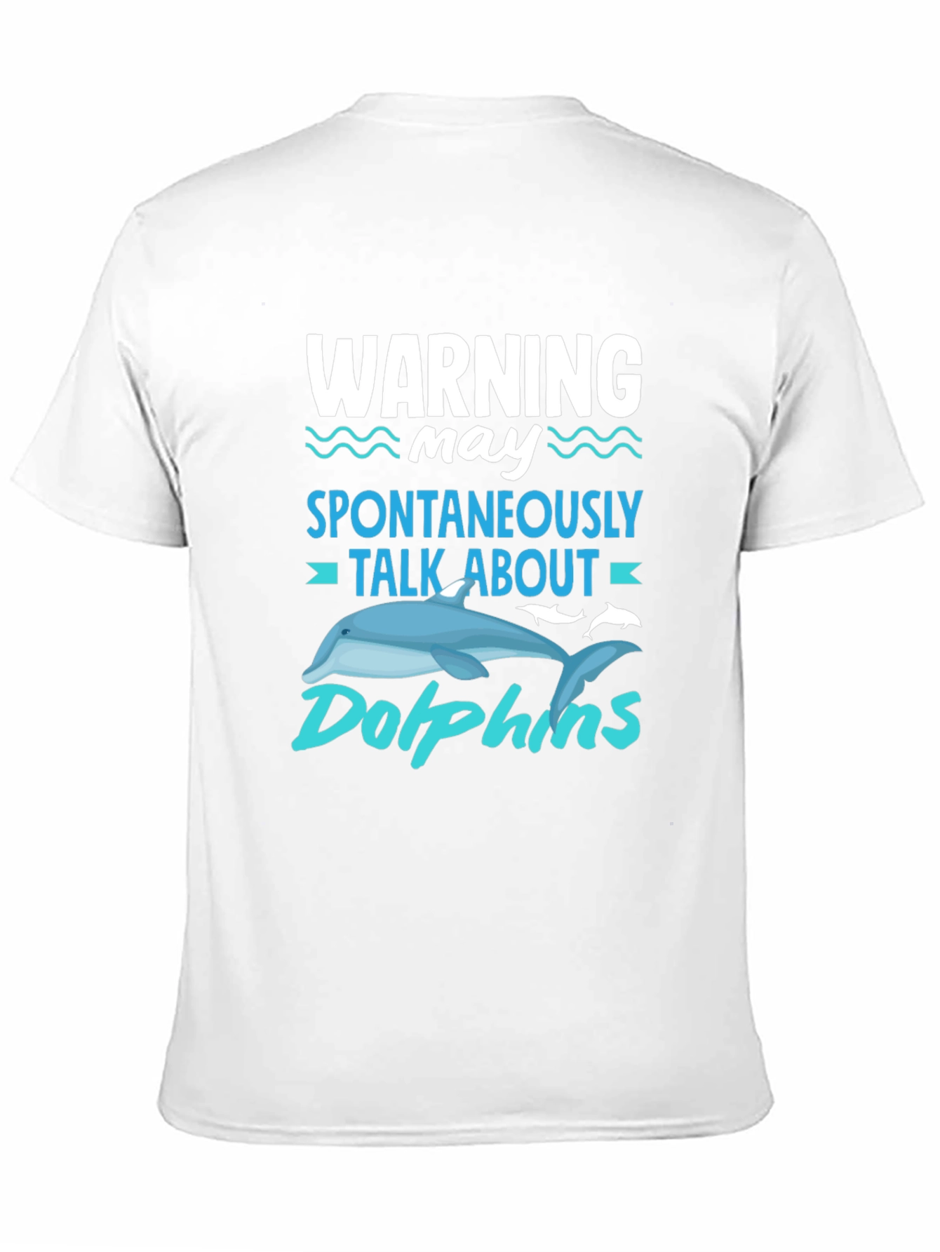 Warning Spontaneously Talk About Dolphins T-Shirt