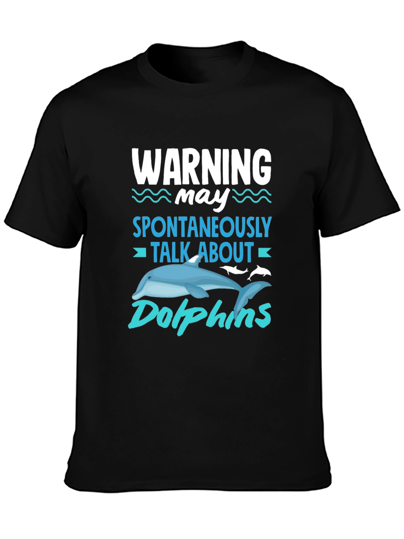 Warning Spontaneously Talk About Dolphins T-Shirt