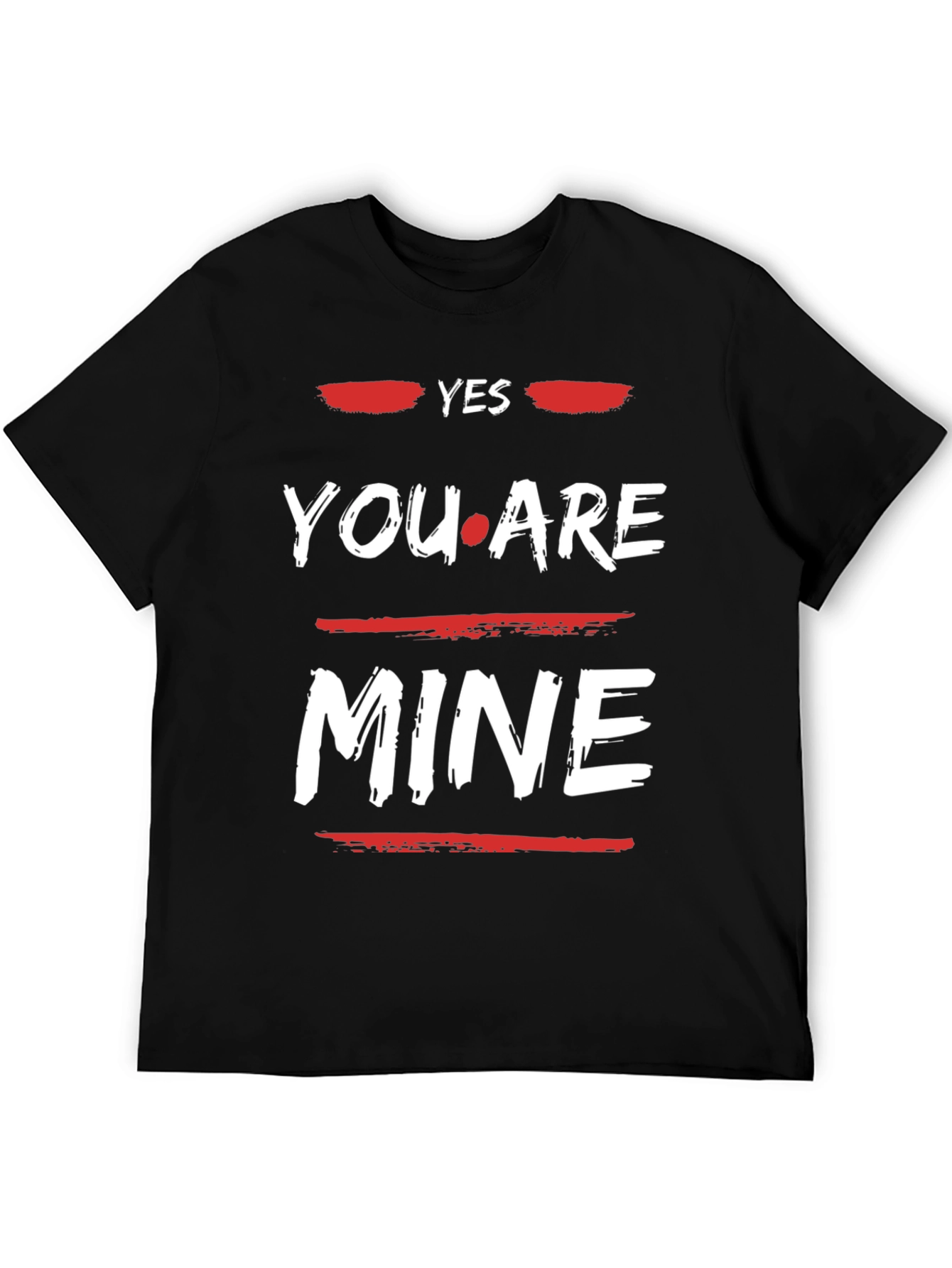 Yes You Are Mine Graphic Tee