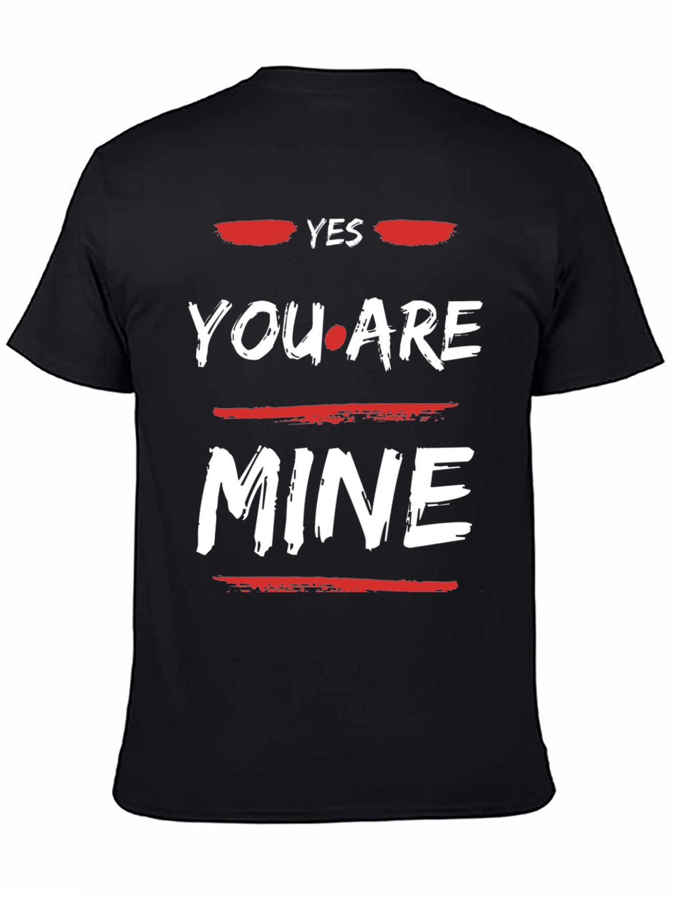 Yes You Are Mine Graphic Tee