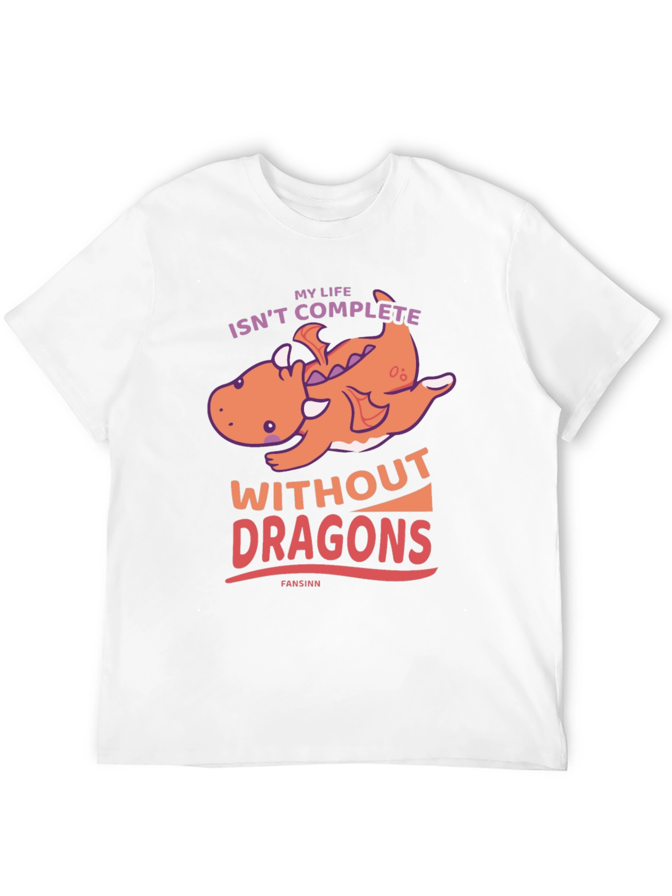 My Life Isnt Complete Without Dragons T-Shirt
