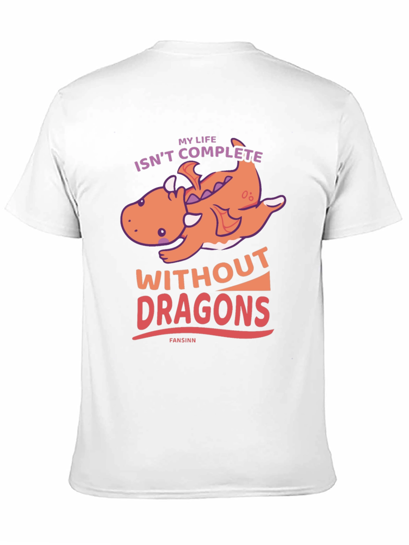 My Life Isnt Complete Without Dragons T-Shirt