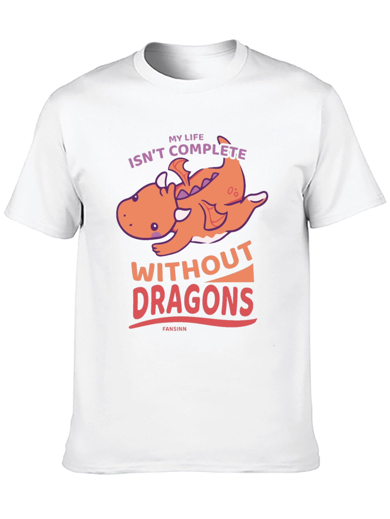 My Life Isnt Complete Without Dragons T-Shirt