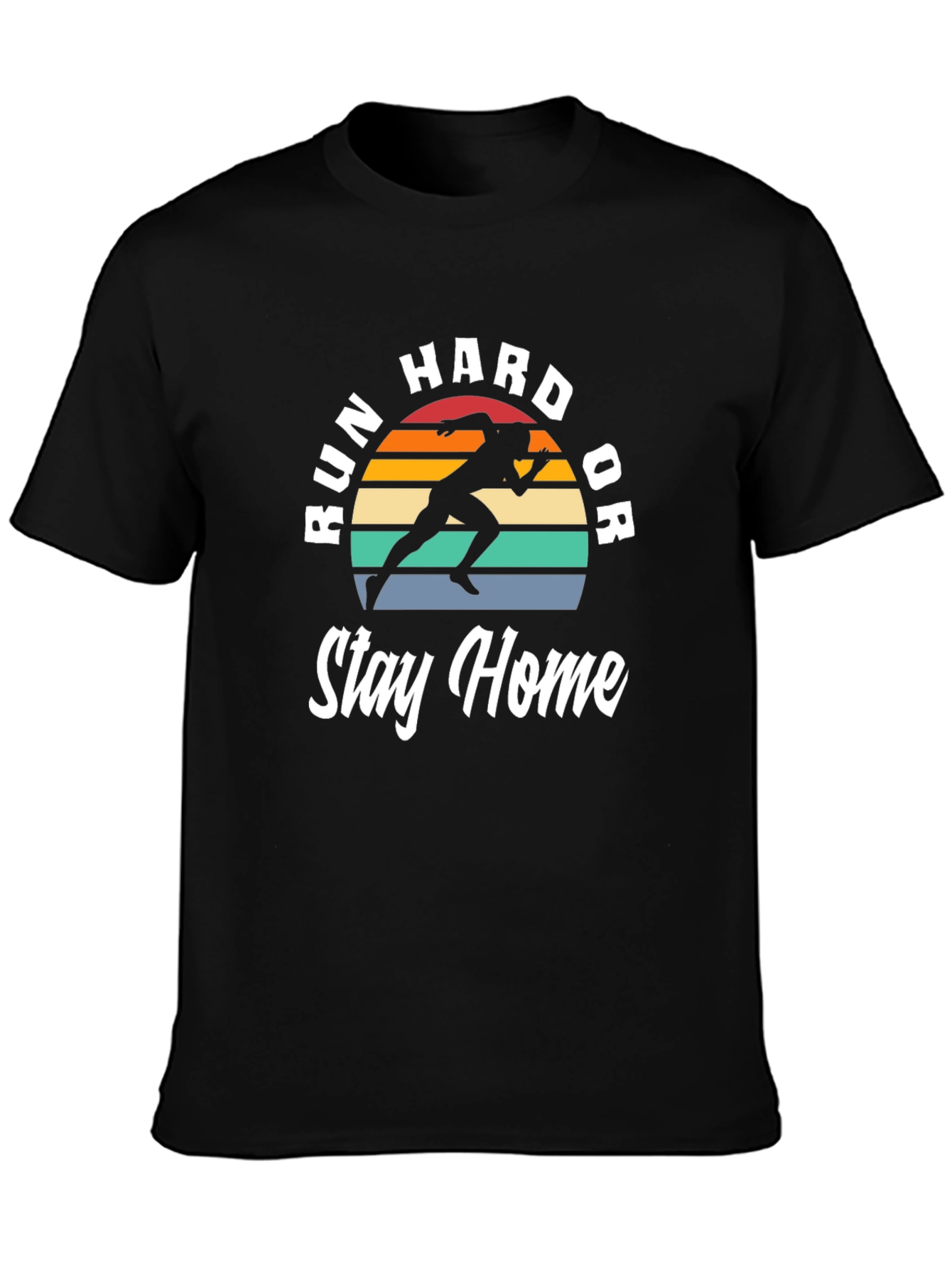 Run Hard or Stay Home Graphic Tee