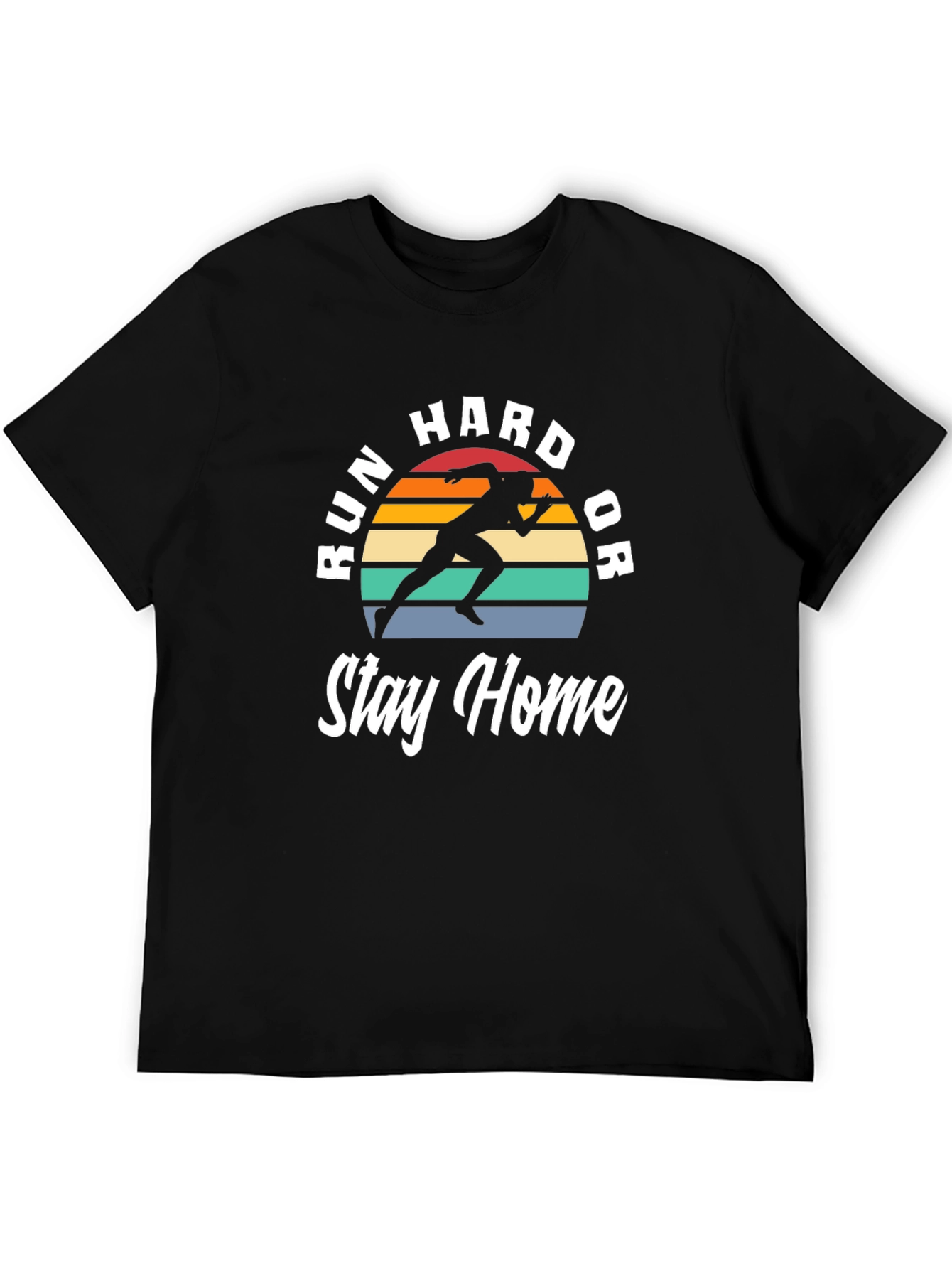Run Hard or Stay Home Graphic Tee