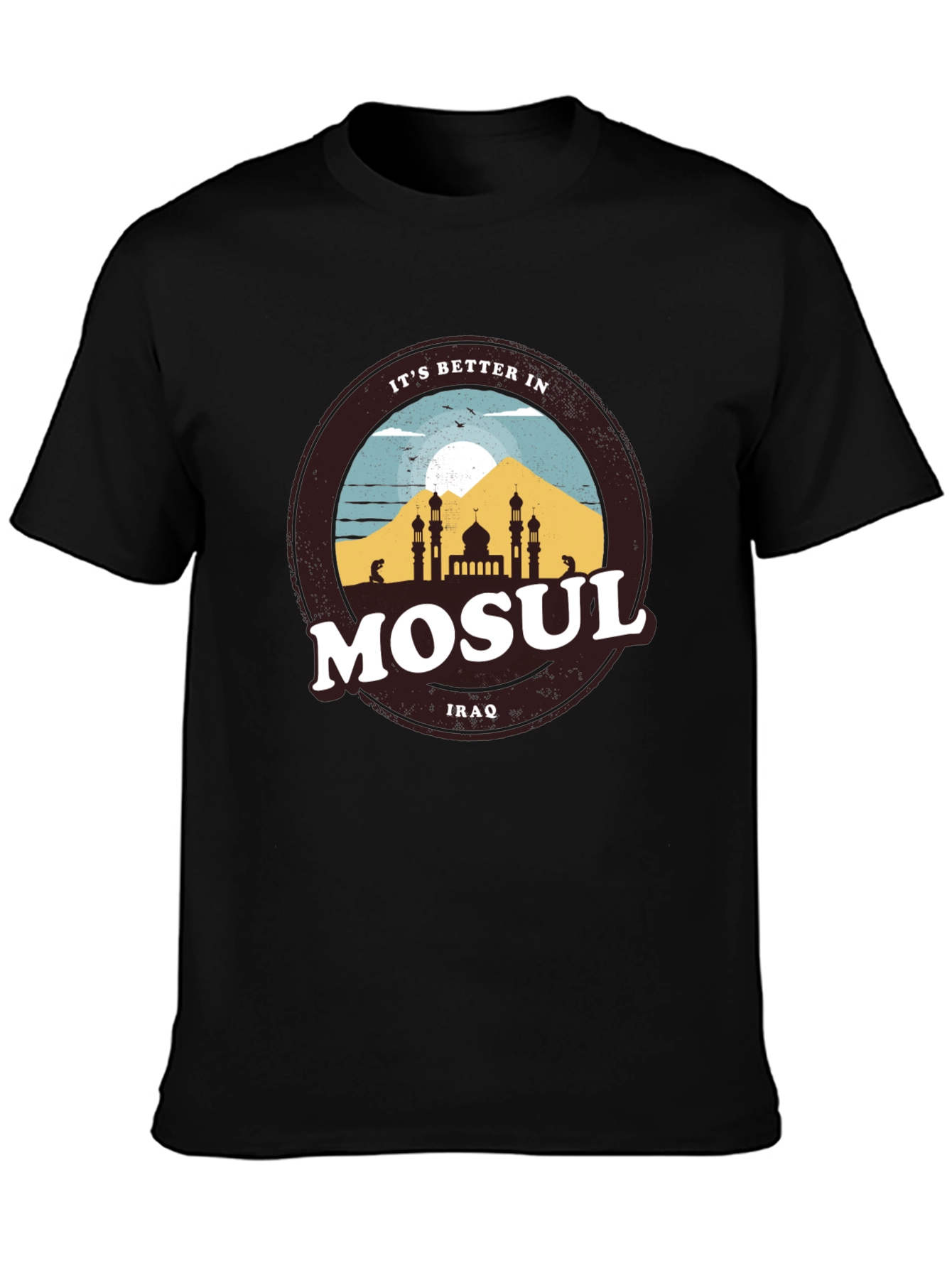 Mosul Iraq Graphic Tee - Better In Mosul T-Shirt