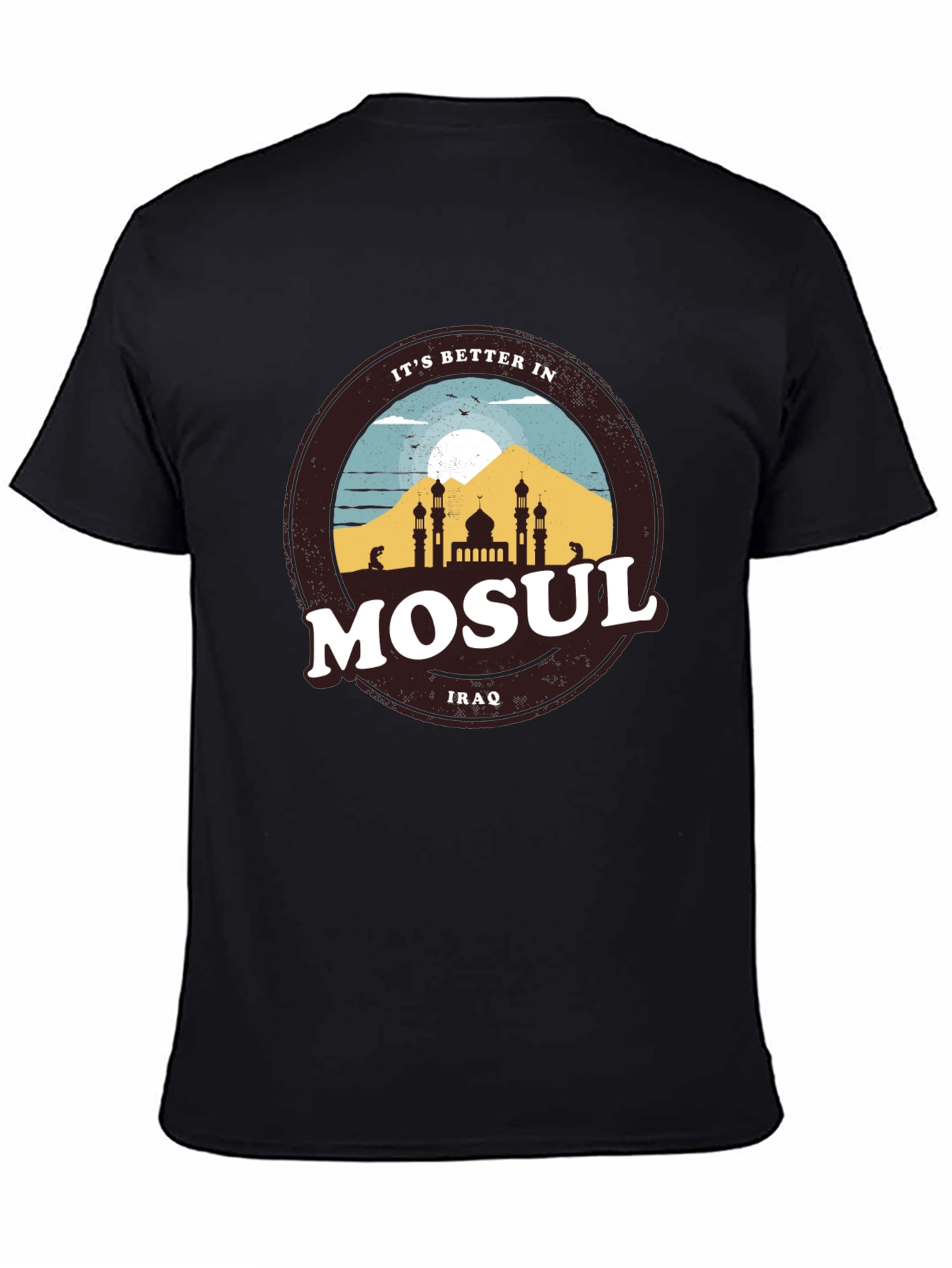 Mosul Iraq Graphic Tee - Better In Mosul T-Shirt