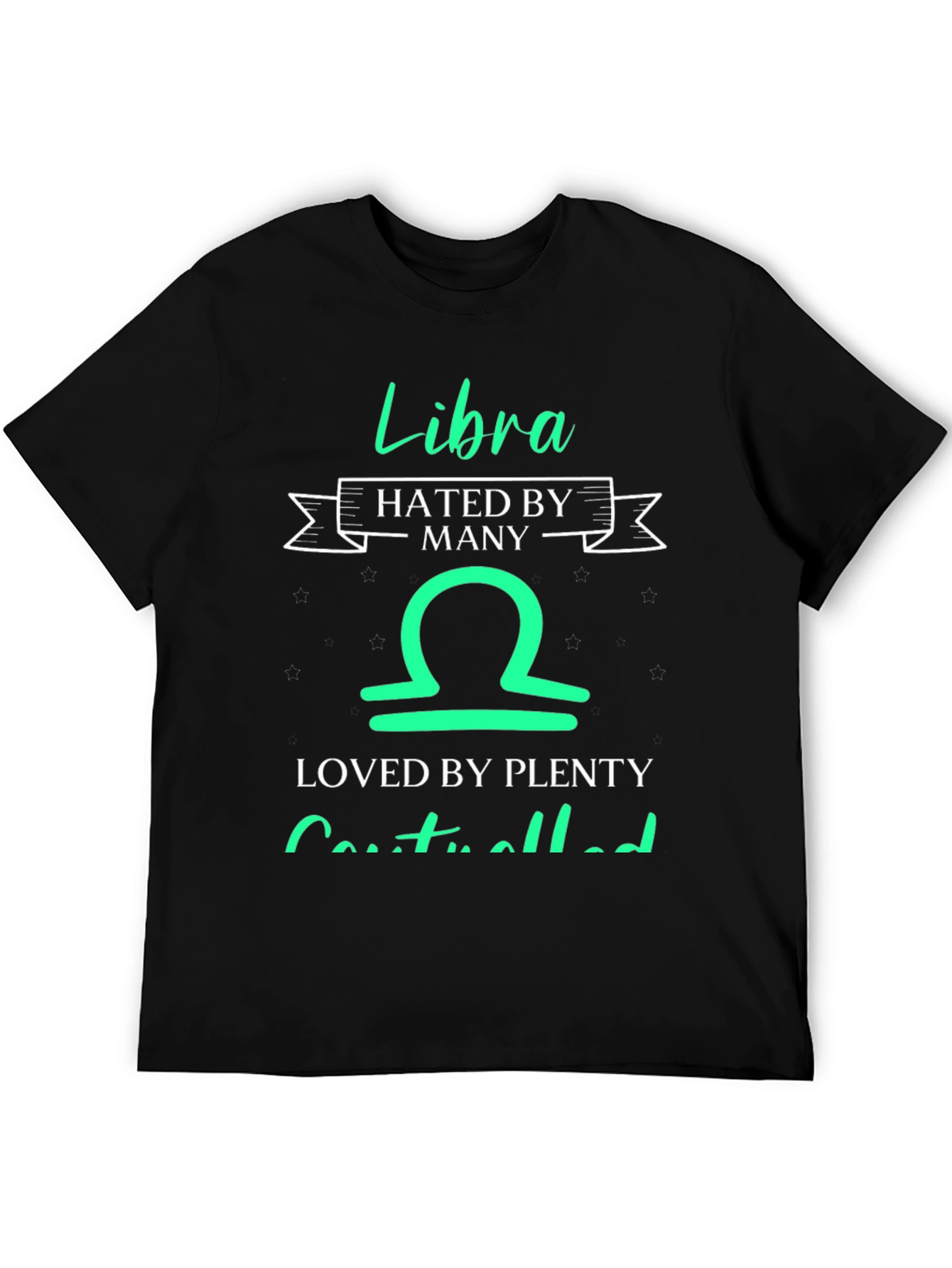 Libra Hated By Many Loved By Plenty Graphic T-Shirt