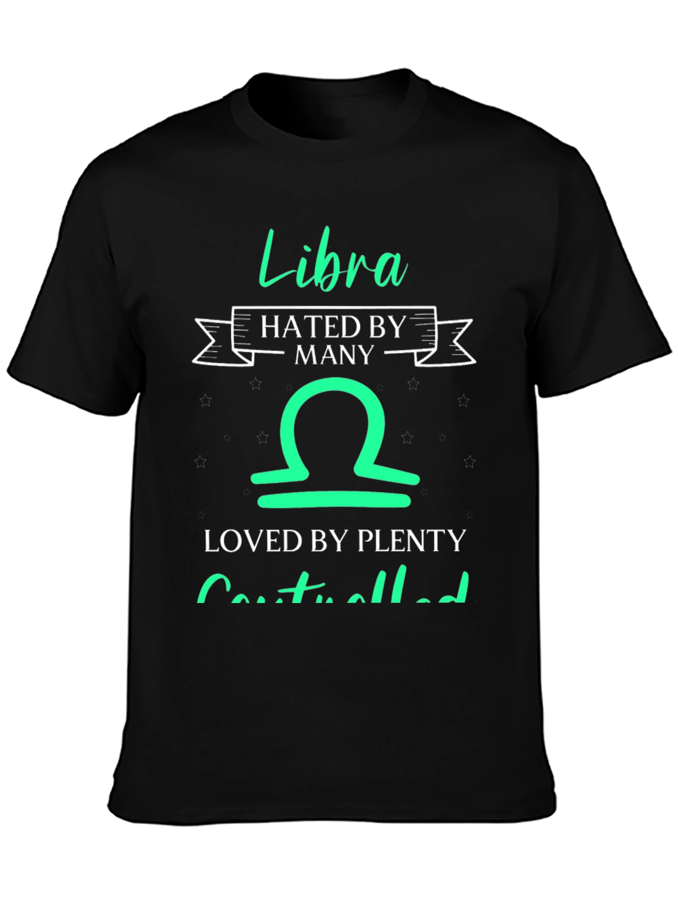 Libra Hated By Many Loved By Plenty Graphic T-Shirt