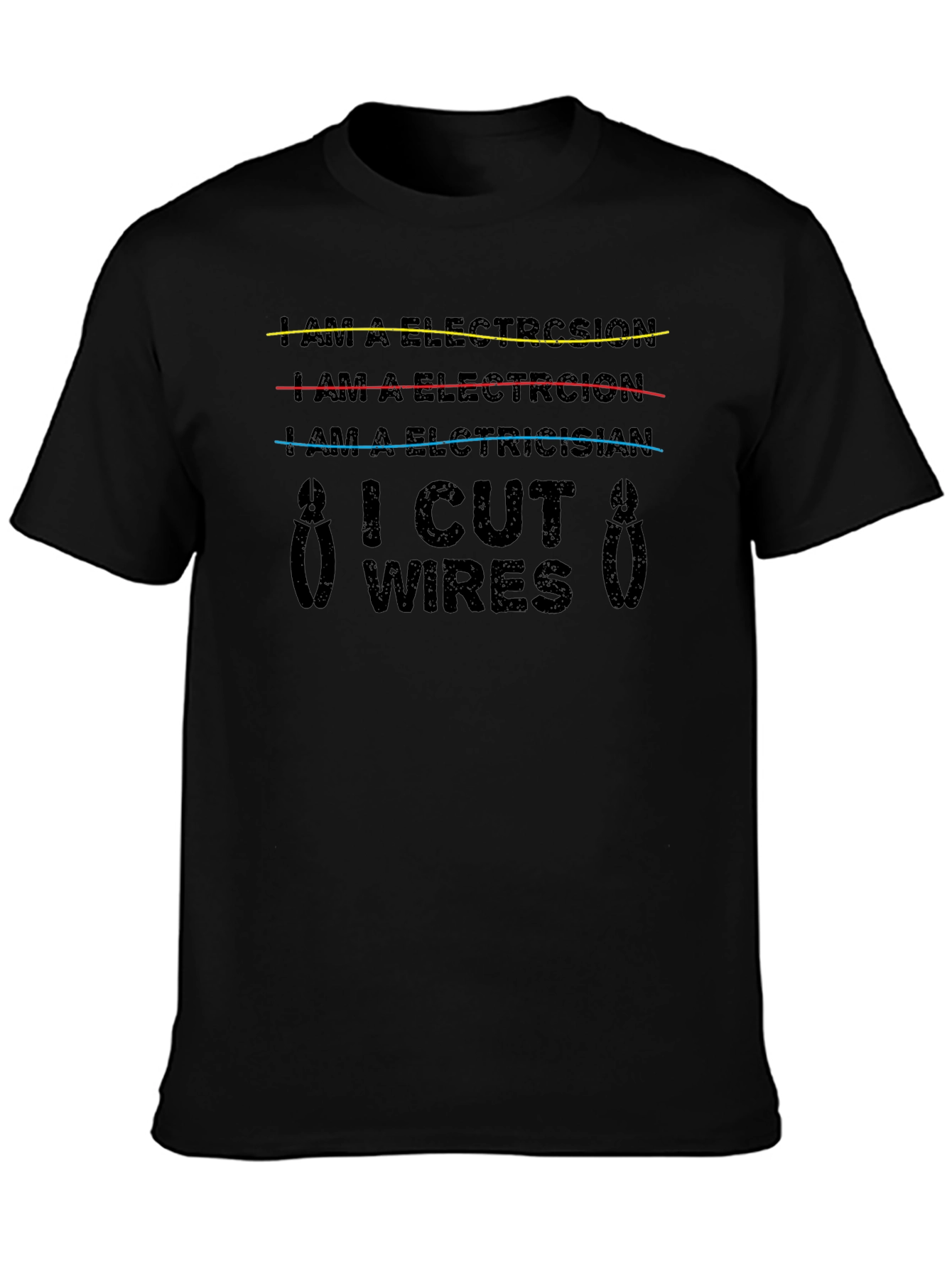 Electrician I Cut Wires Graphic T-Shirt