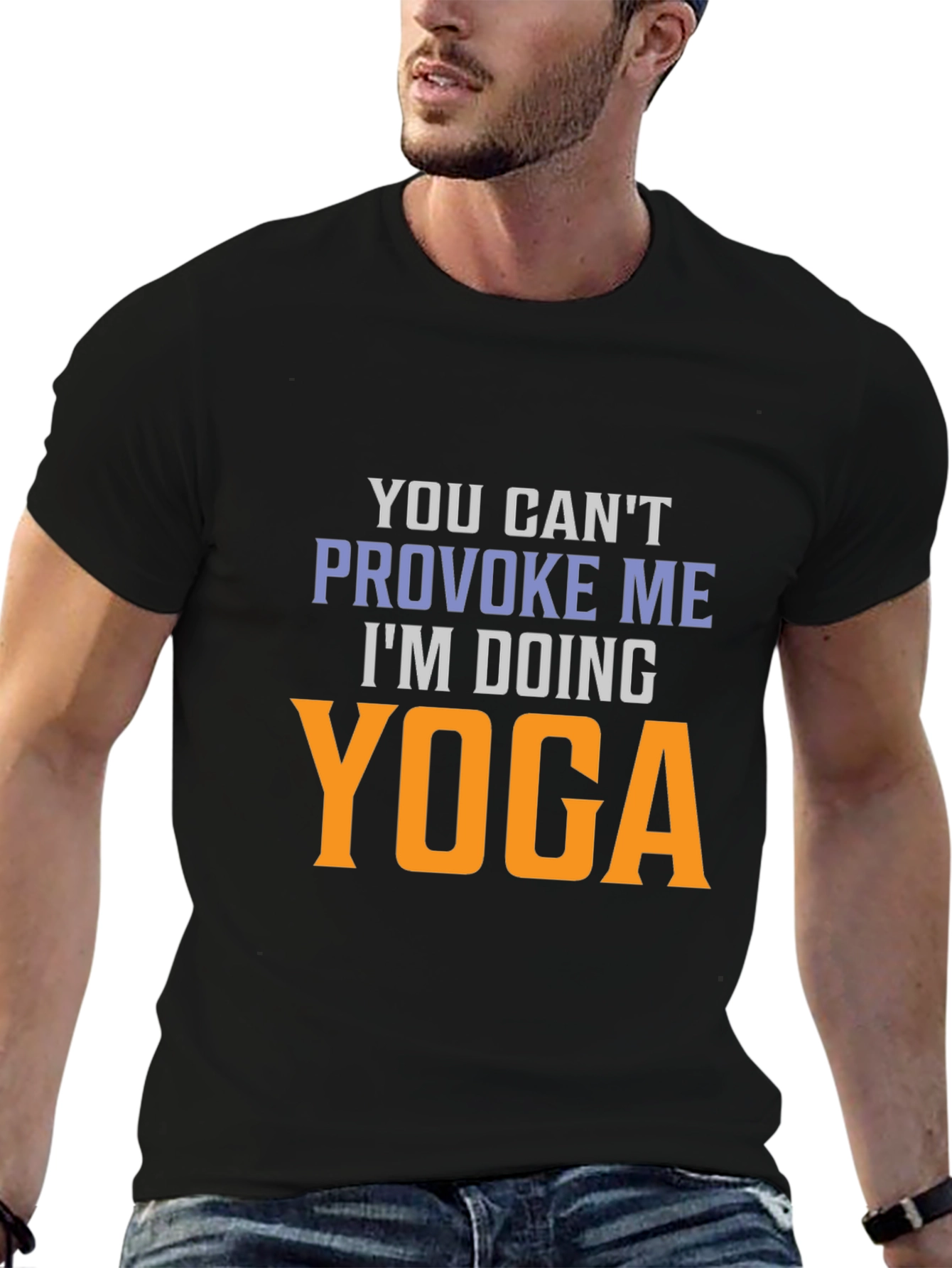 Yoga T-Shirt: You Cant Provoke Me