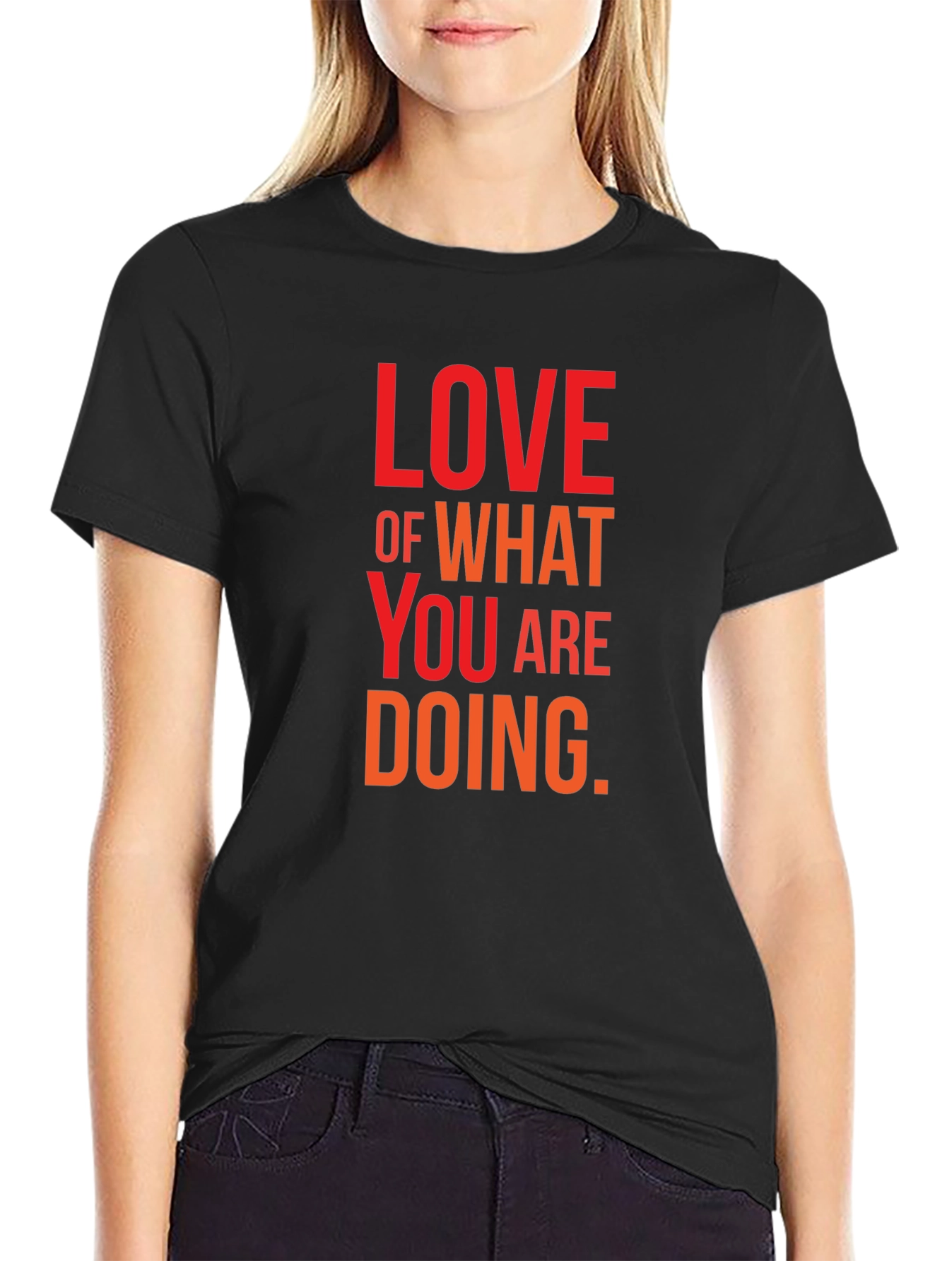 Love What You Are Doing Black Graphic Tee